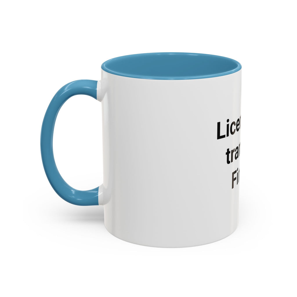 Licensed to Transmit. Finally. - Accent Mug for Ham Radio License