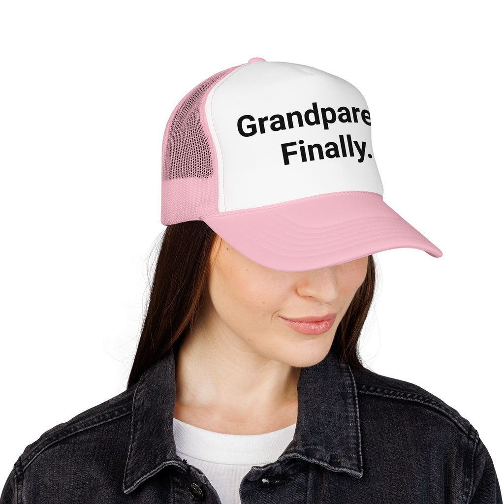 Grandparent. Finally. - Trucker Hat for New Grandparents