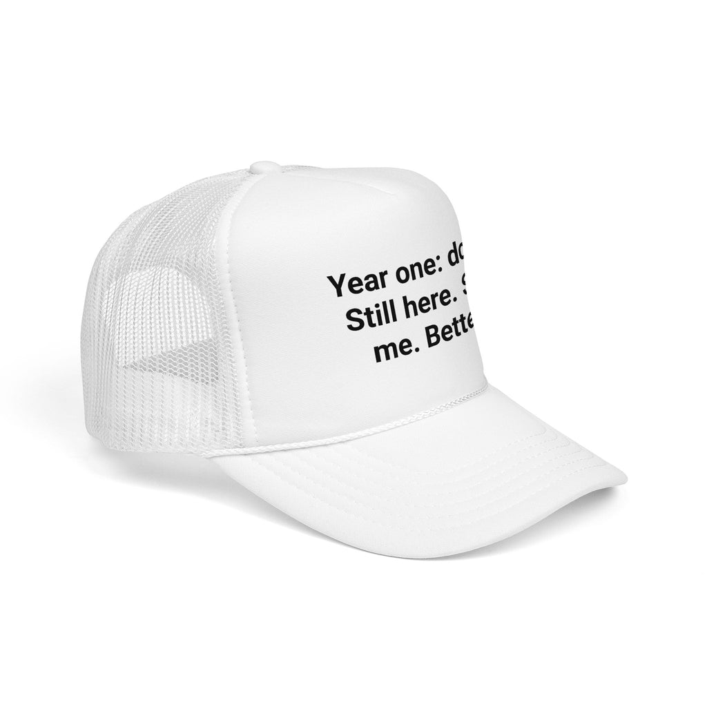 Year One Done Still Here Still Me Better - Trucker Hat for First Year Sober