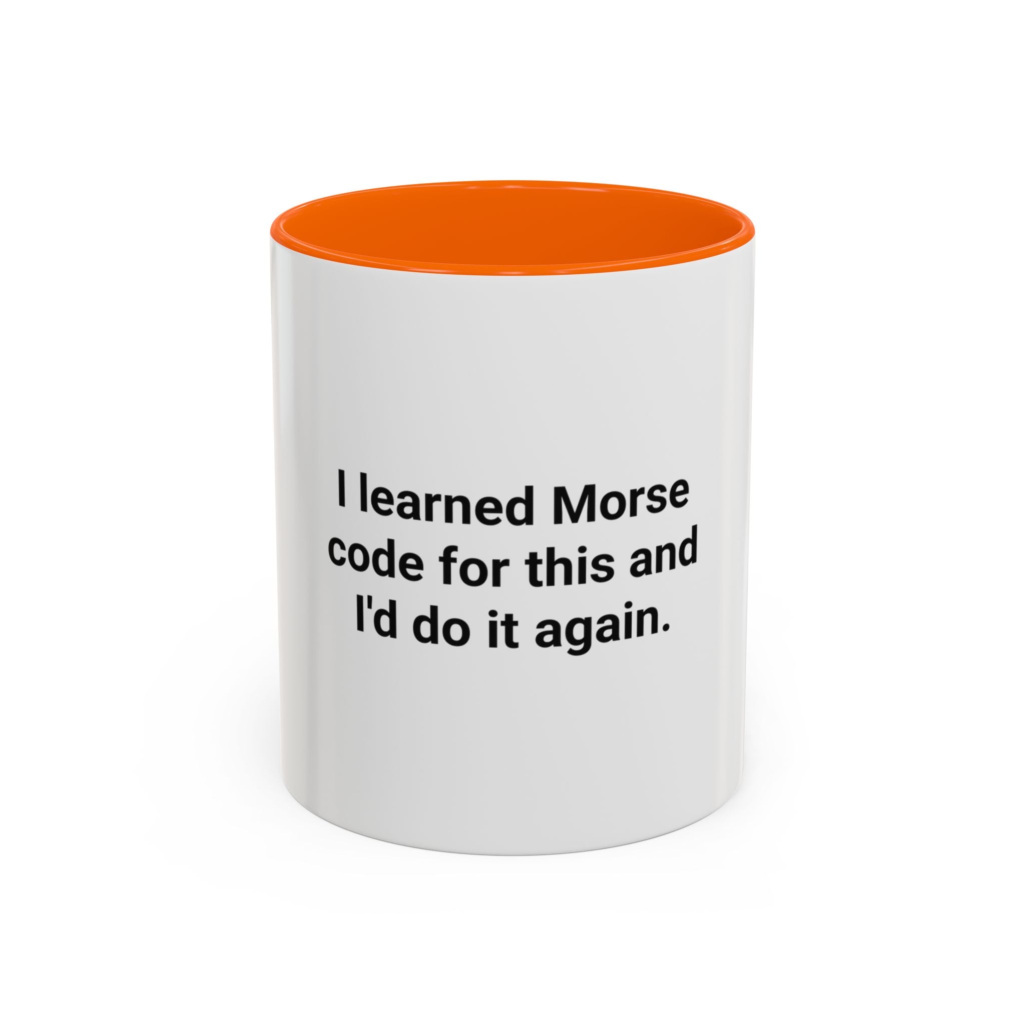 I Learned Morse Code for This - Accent Mug for Ham Radio Fans