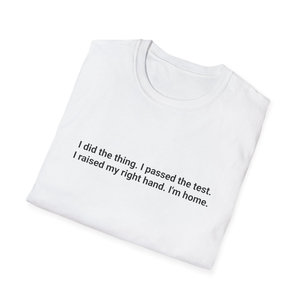 I Did the Thing I Passed the Test - New US Citizen T-Shirt