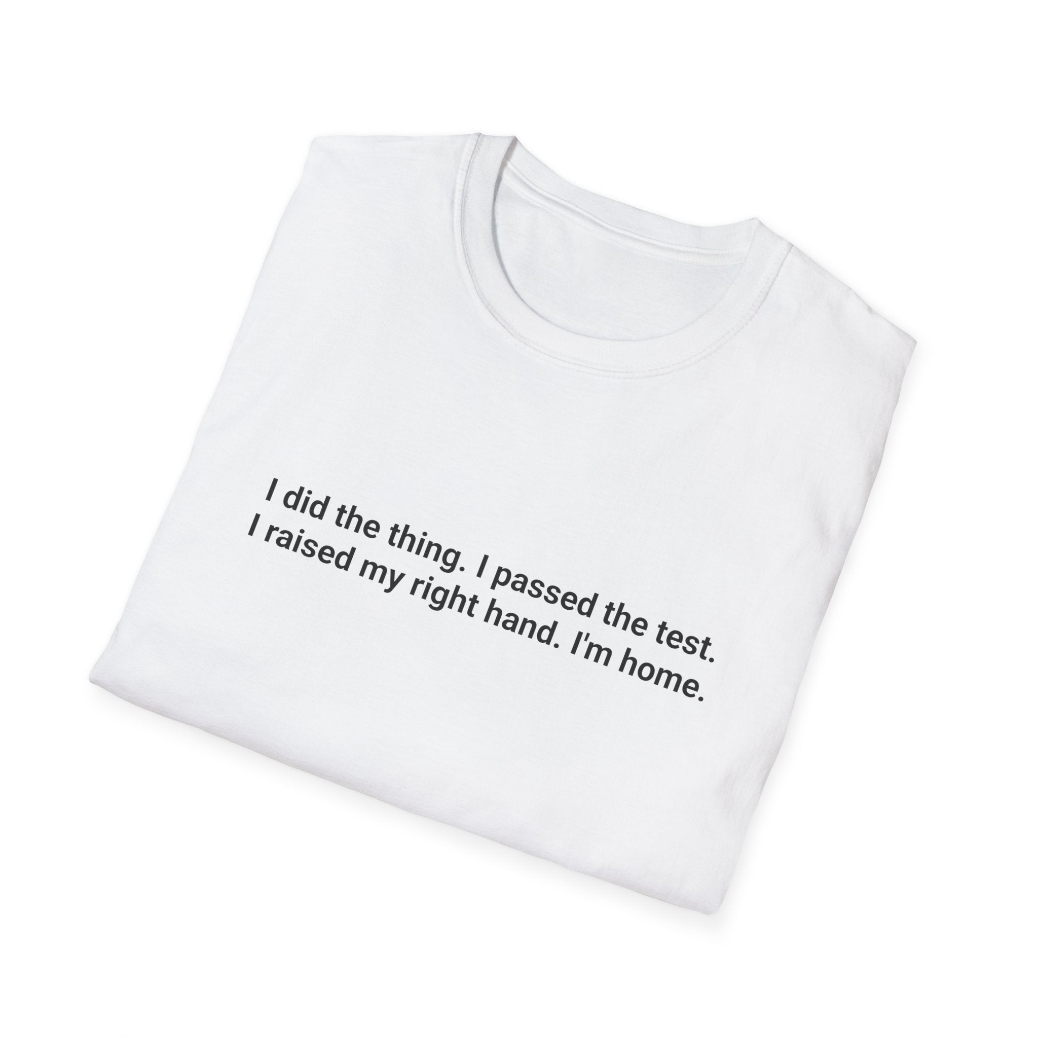 I Did the Thing I Passed the Test - New US Citizen T-Shirt