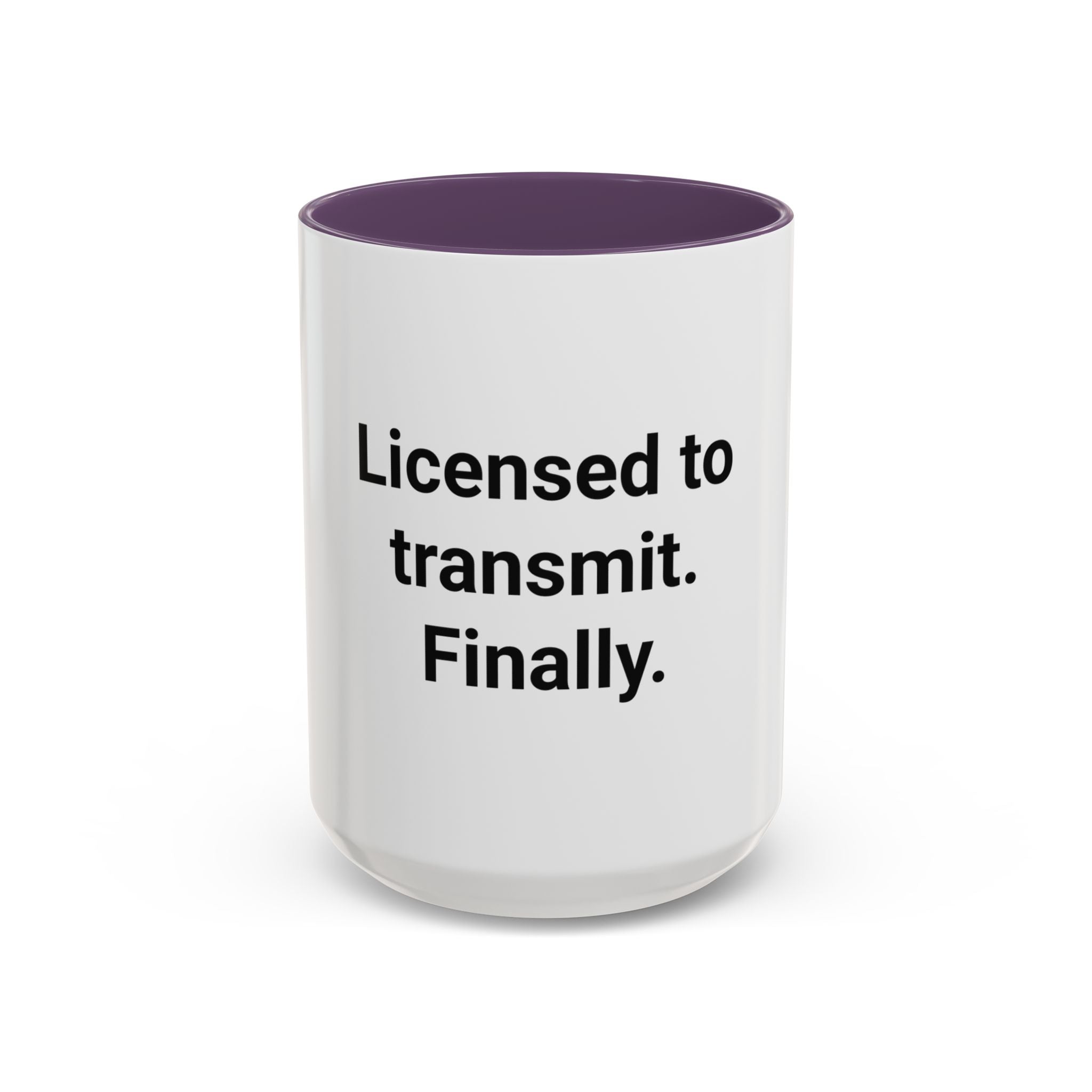 Licensed to Transmit. Finally. - Accent Mug for Ham Radio License