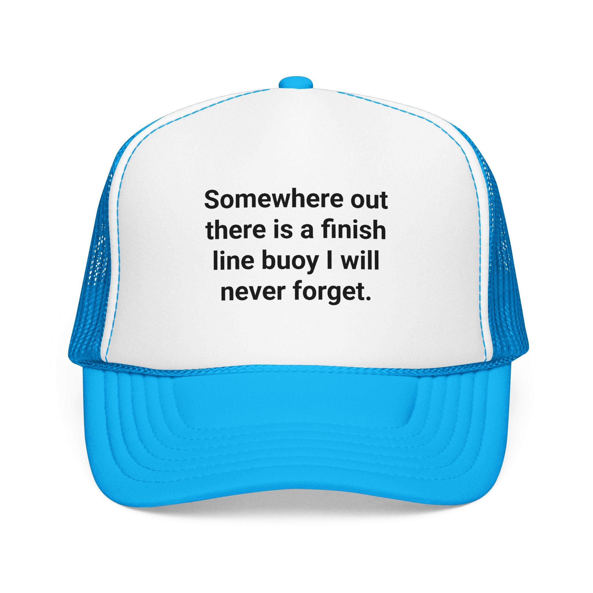 Somewhere Out There Is a Finish Line Buoy - Trucker Hat for Open Water Swimmers