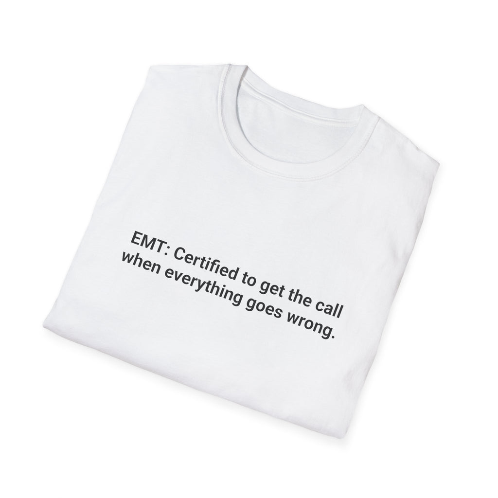 EMT Certified Tee - Funny T-Shirt for New EMT Certification Gift