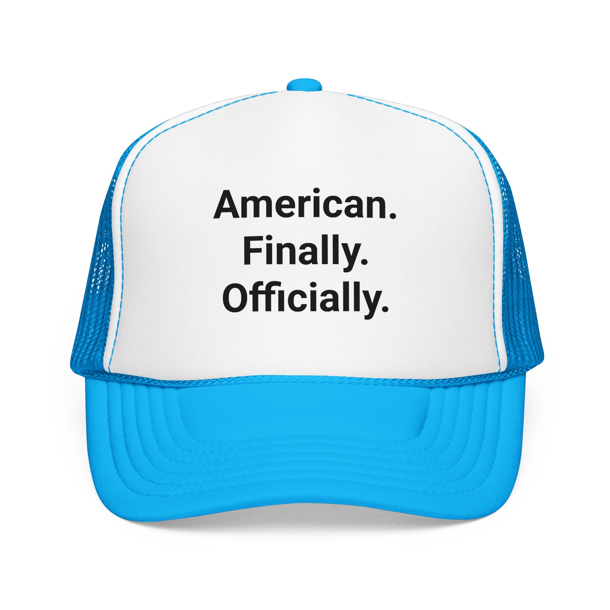 American. Finally. Officially. - Trucker Hat for New US Citizens