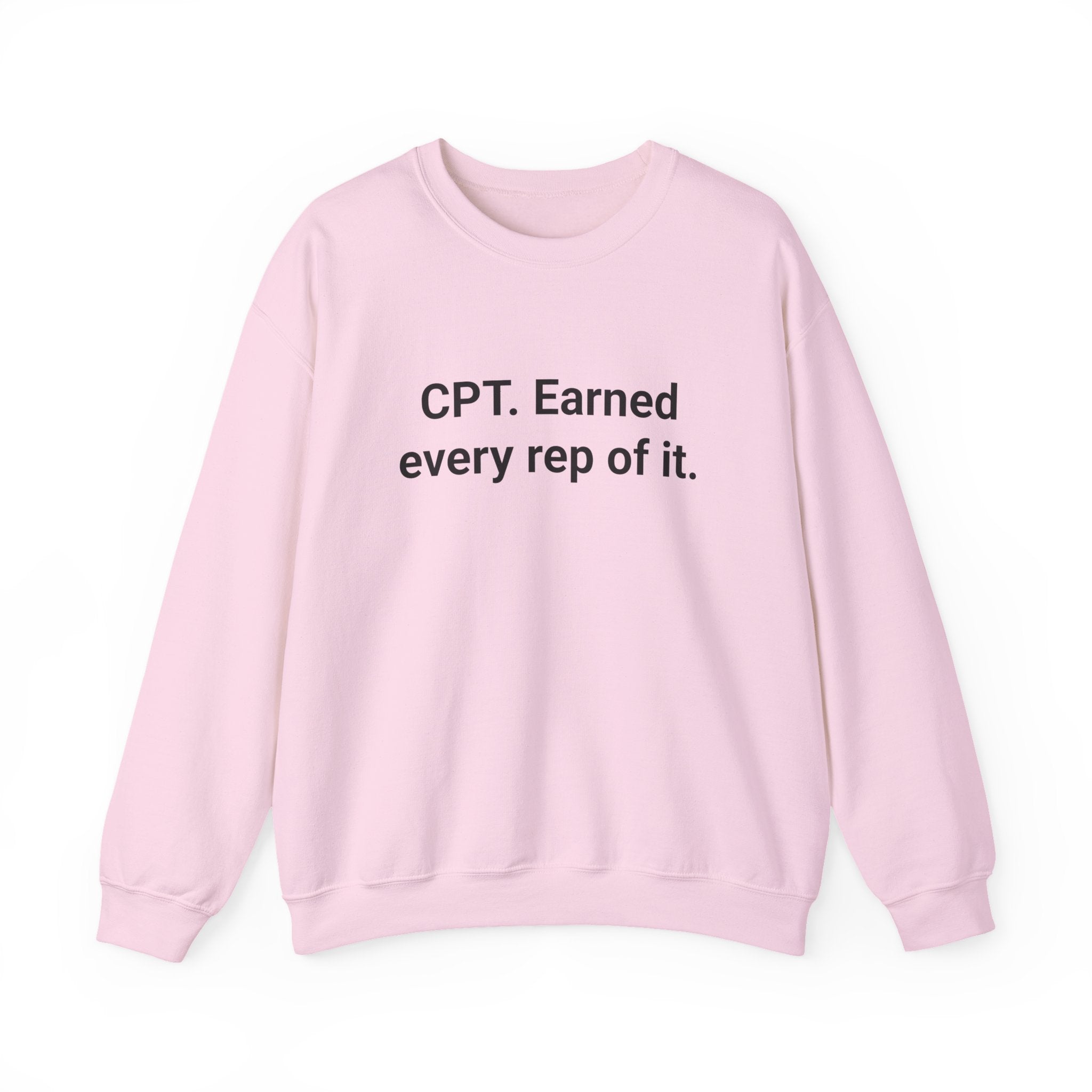 CPT. Earned Every Rep of It - Sweatshirt for New Personal Trainers