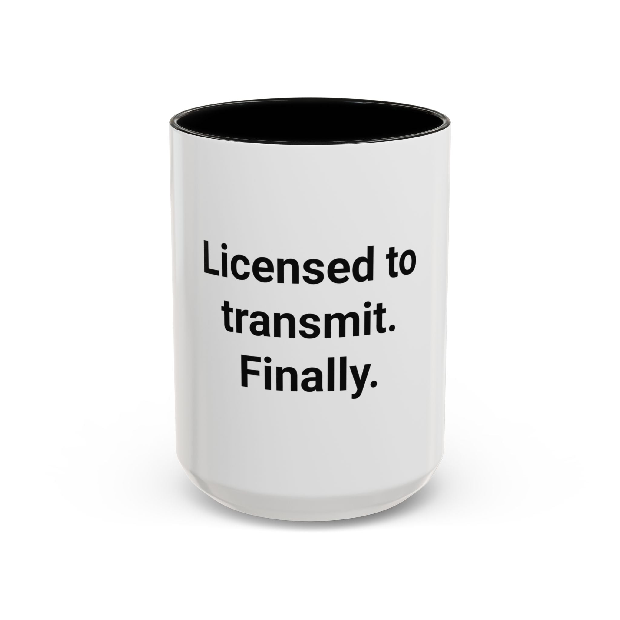 Licensed to Transmit. Finally. - Accent Mug for Ham Radio License