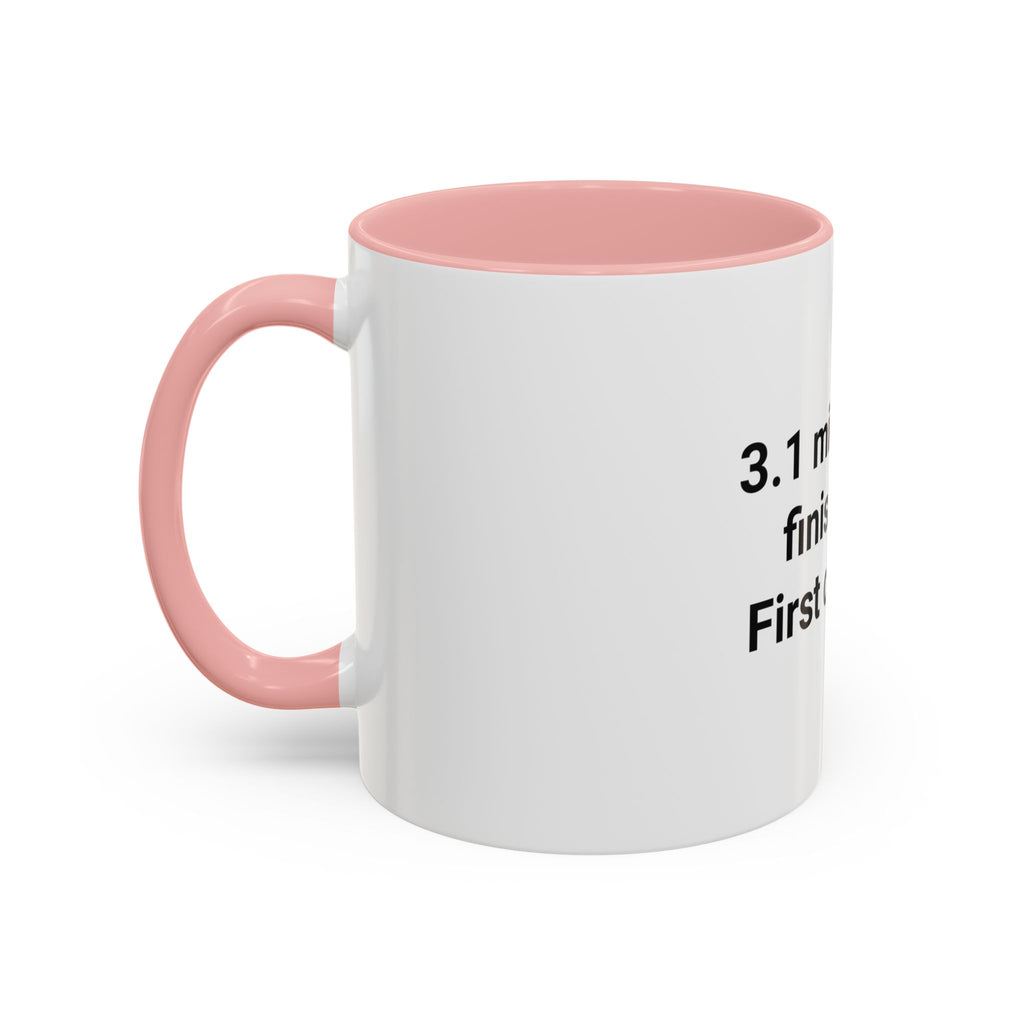 3.1 Miles. One Finish Line. First of Many. - Mug for First 5K