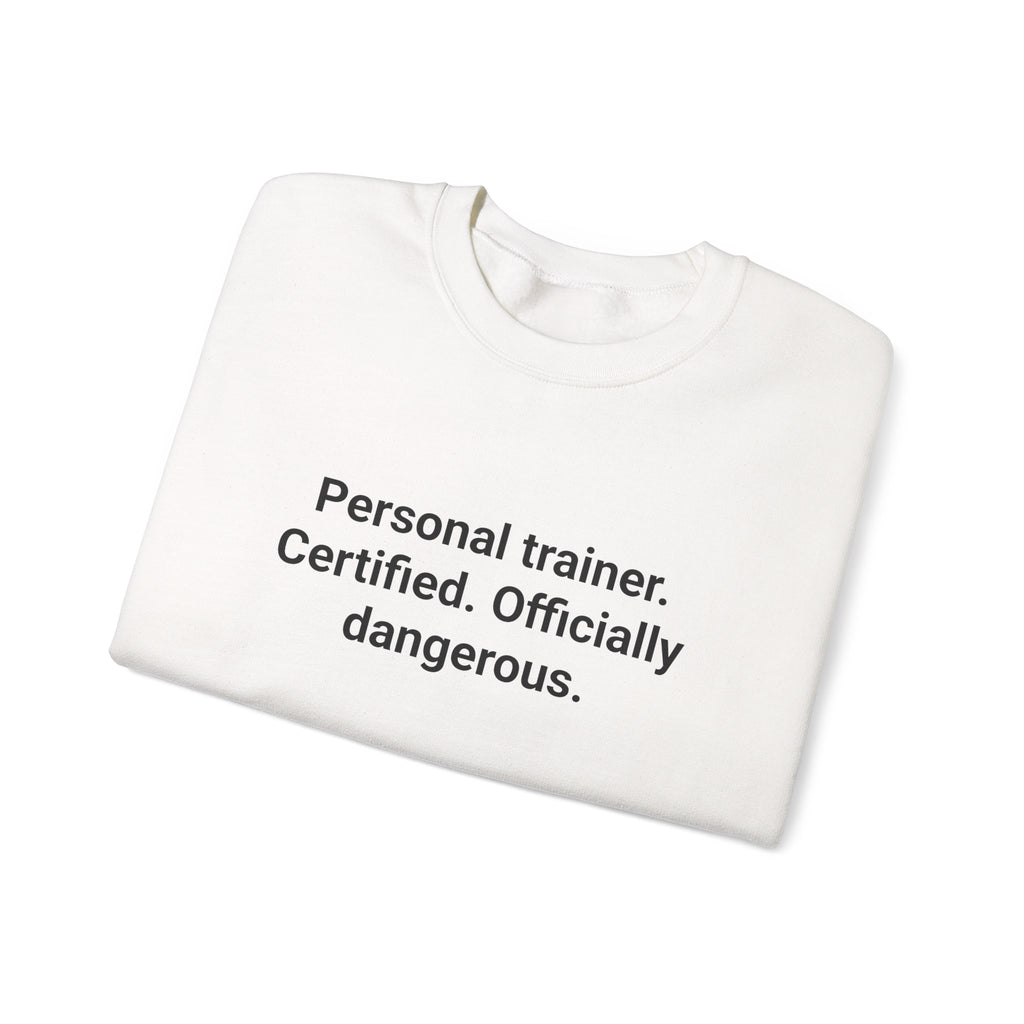 Personal Trainer Certified Officially Dangerous - Sweatshirt Gift
