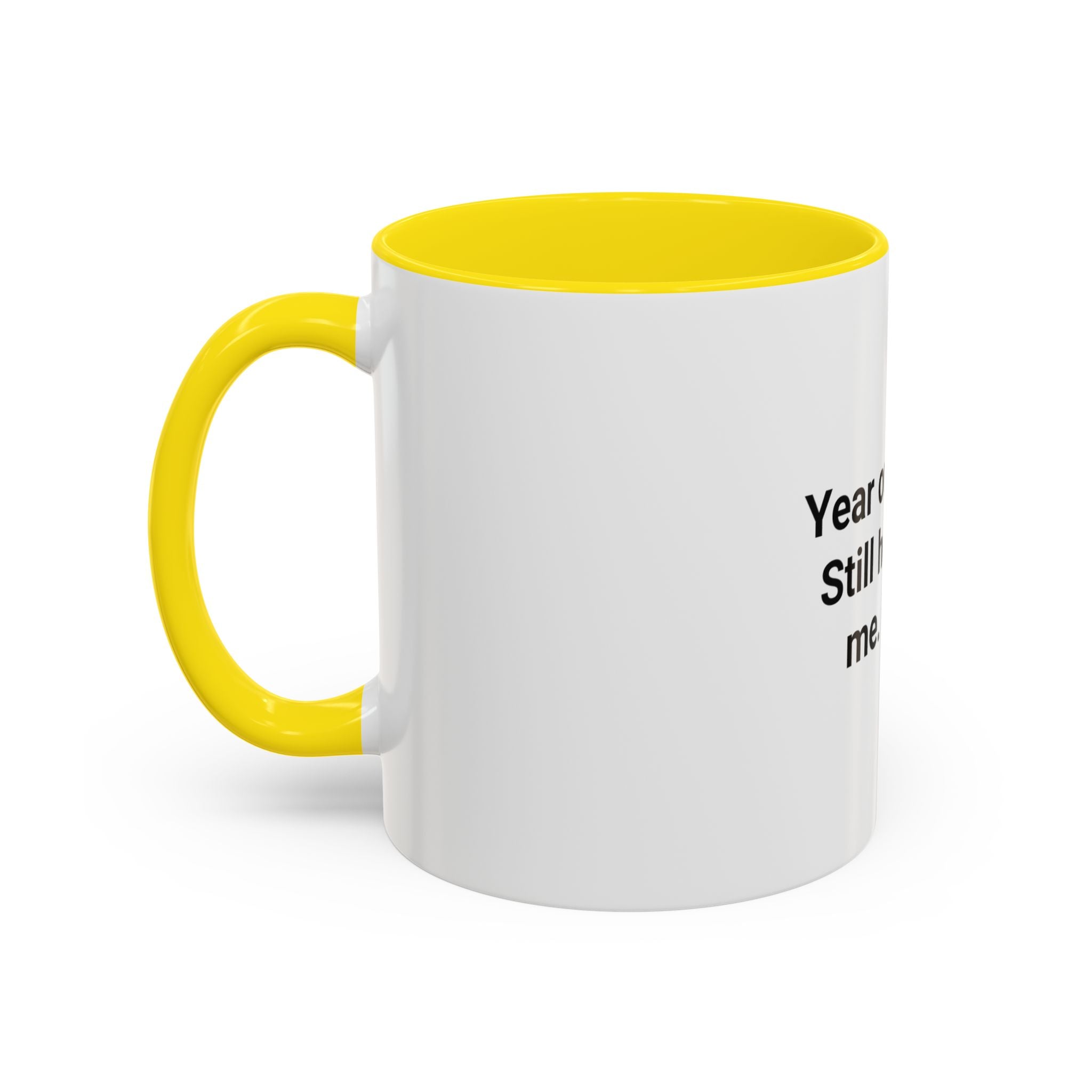Year One Done Still Here Still Me Better - Accent Mug for Sobriety