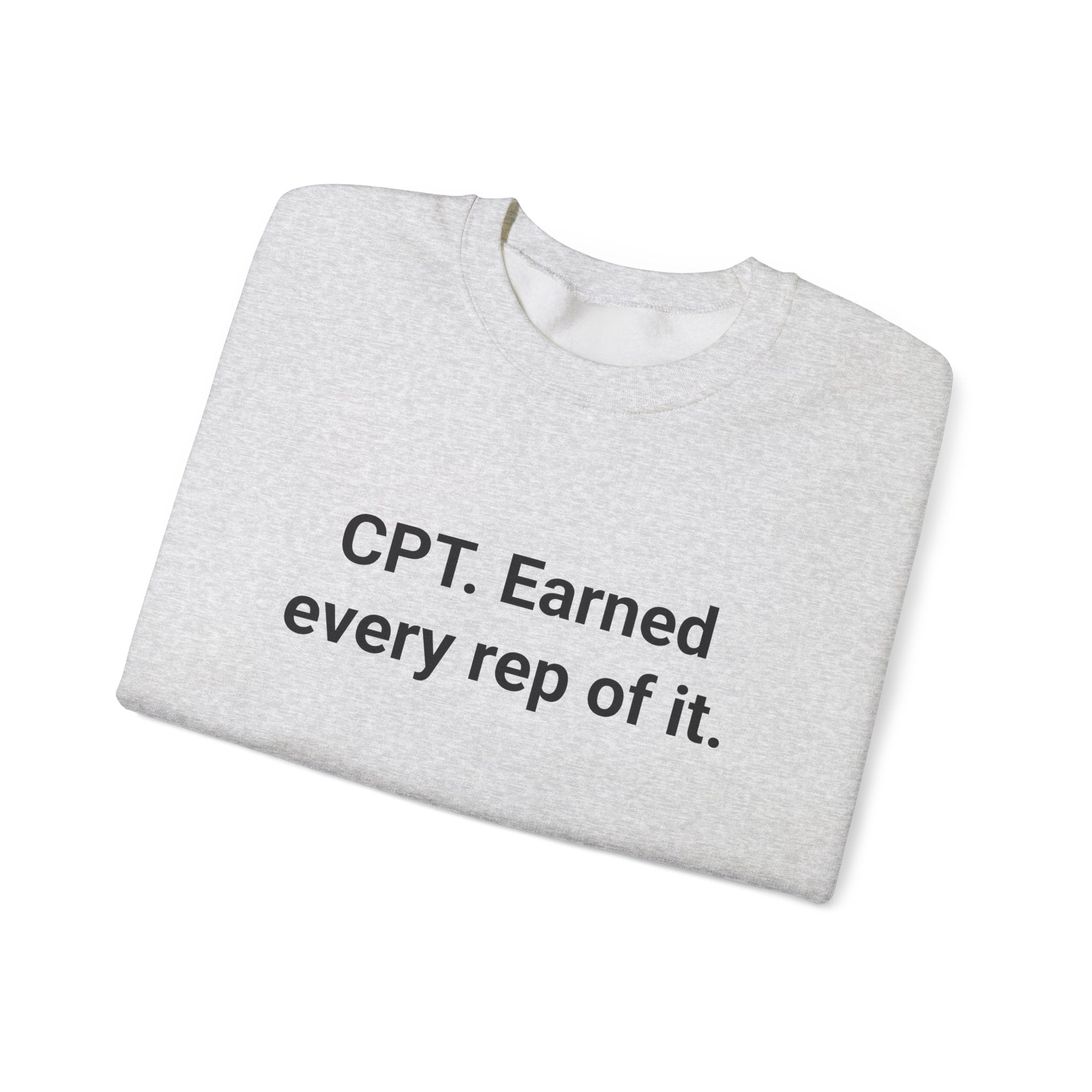 CPT. Earned Every Rep of It - Sweatshirt for New Personal Trainers