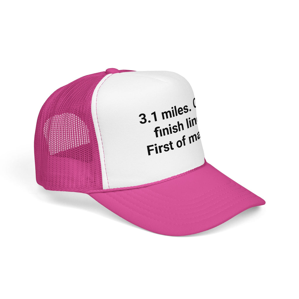 3.1 Miles. One Finish Line. First of Many. - Trucker Hat for First 5K