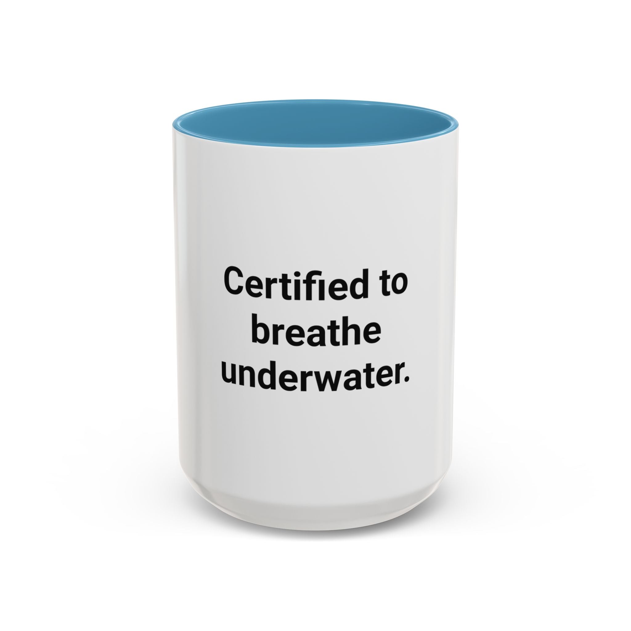 Certified to Breathe Underwater - Accent Mug for Scuba Divers