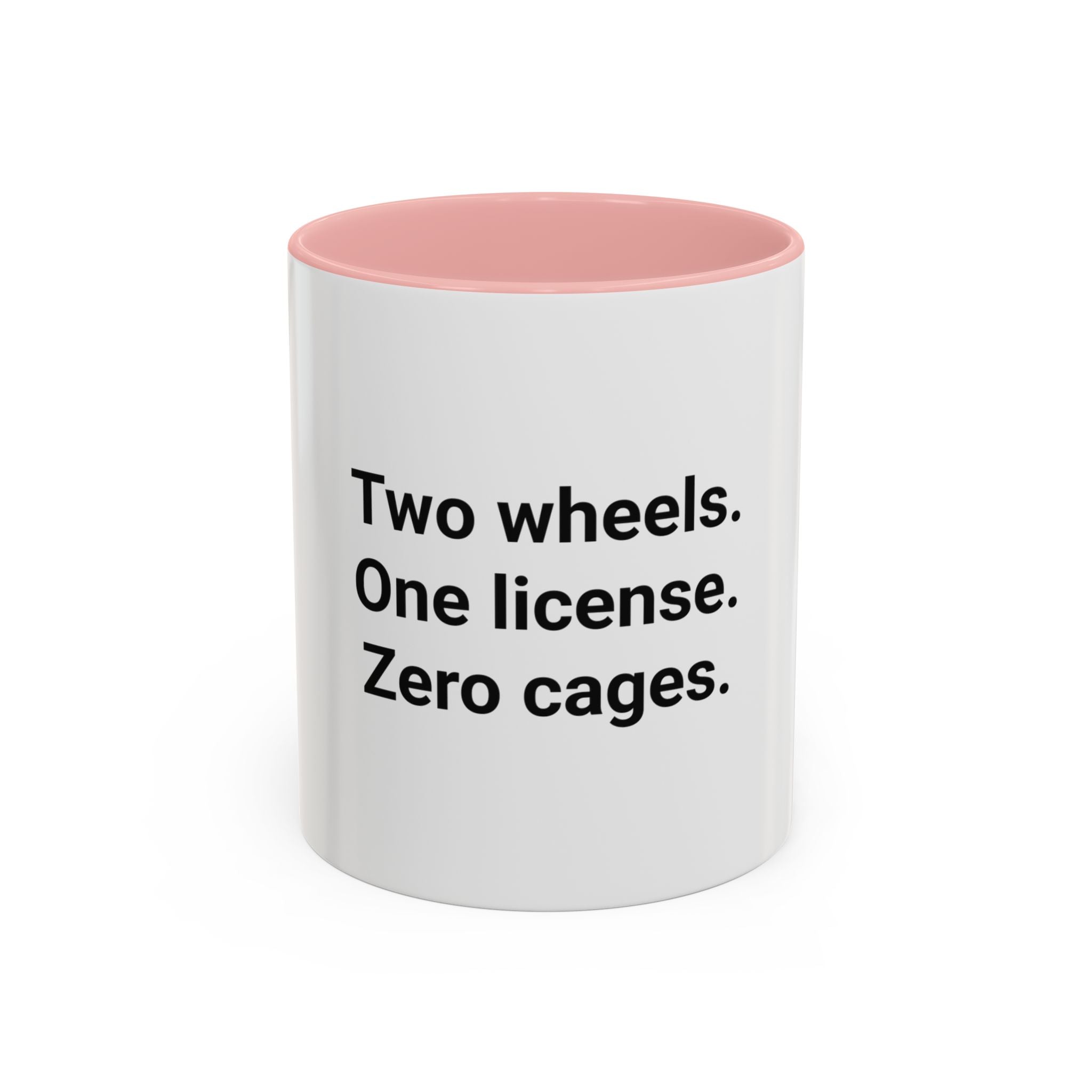 Two Wheels. One License. Zero Cages. - Accent Mug for New Riders