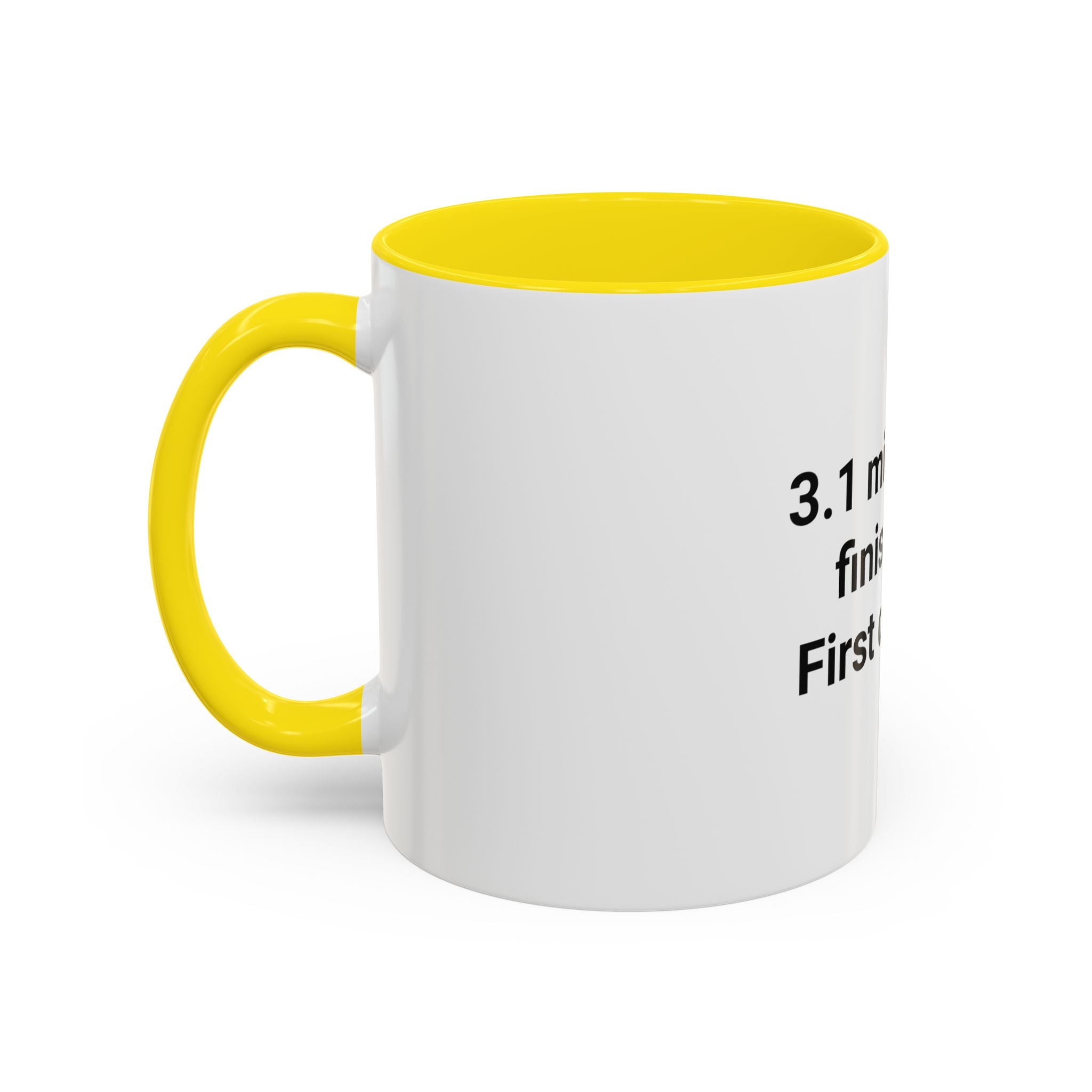3.1 Miles. One Finish Line. First of Many. - Mug for First 5K