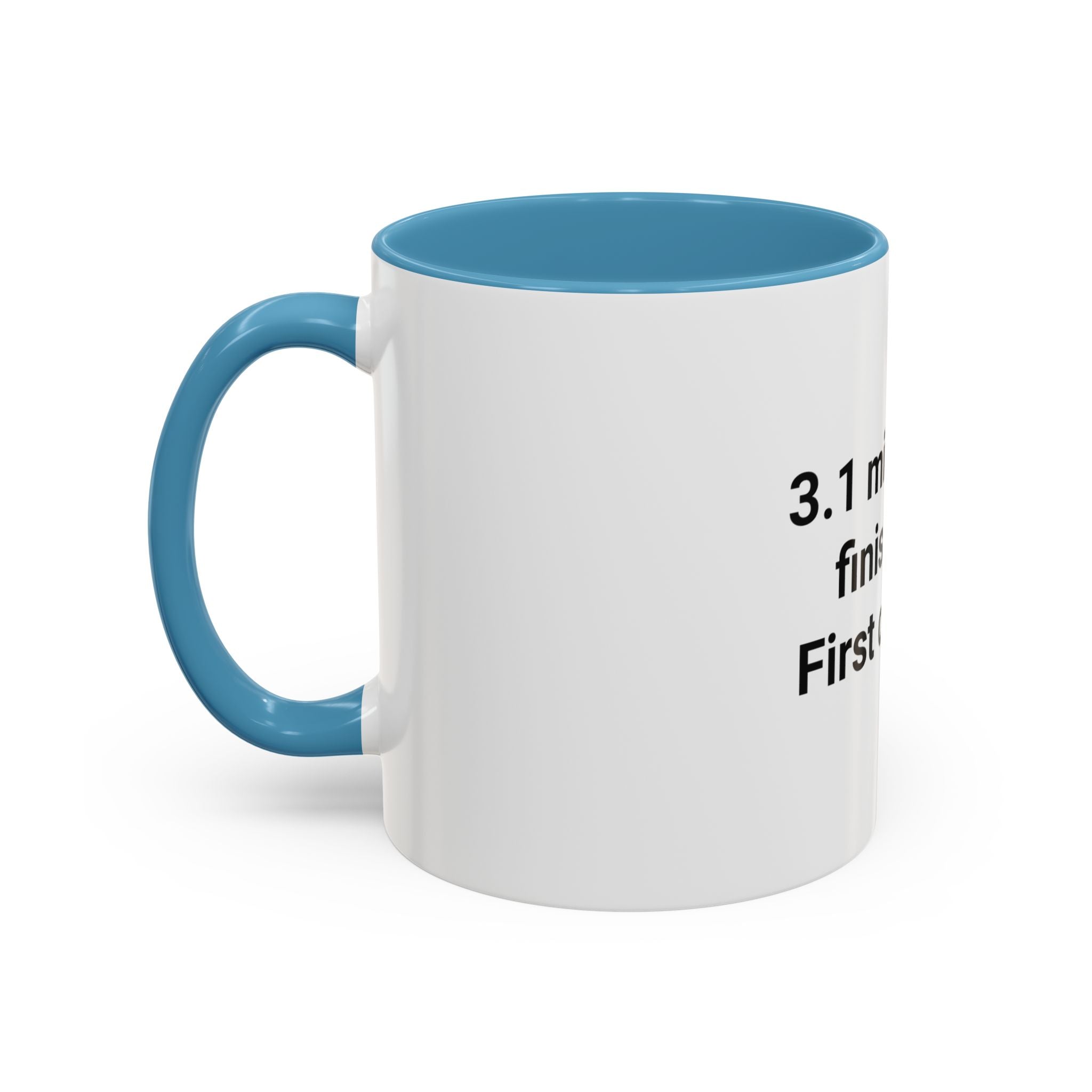 3.1 Miles. One Finish Line. First of Many. - Mug for First 5K