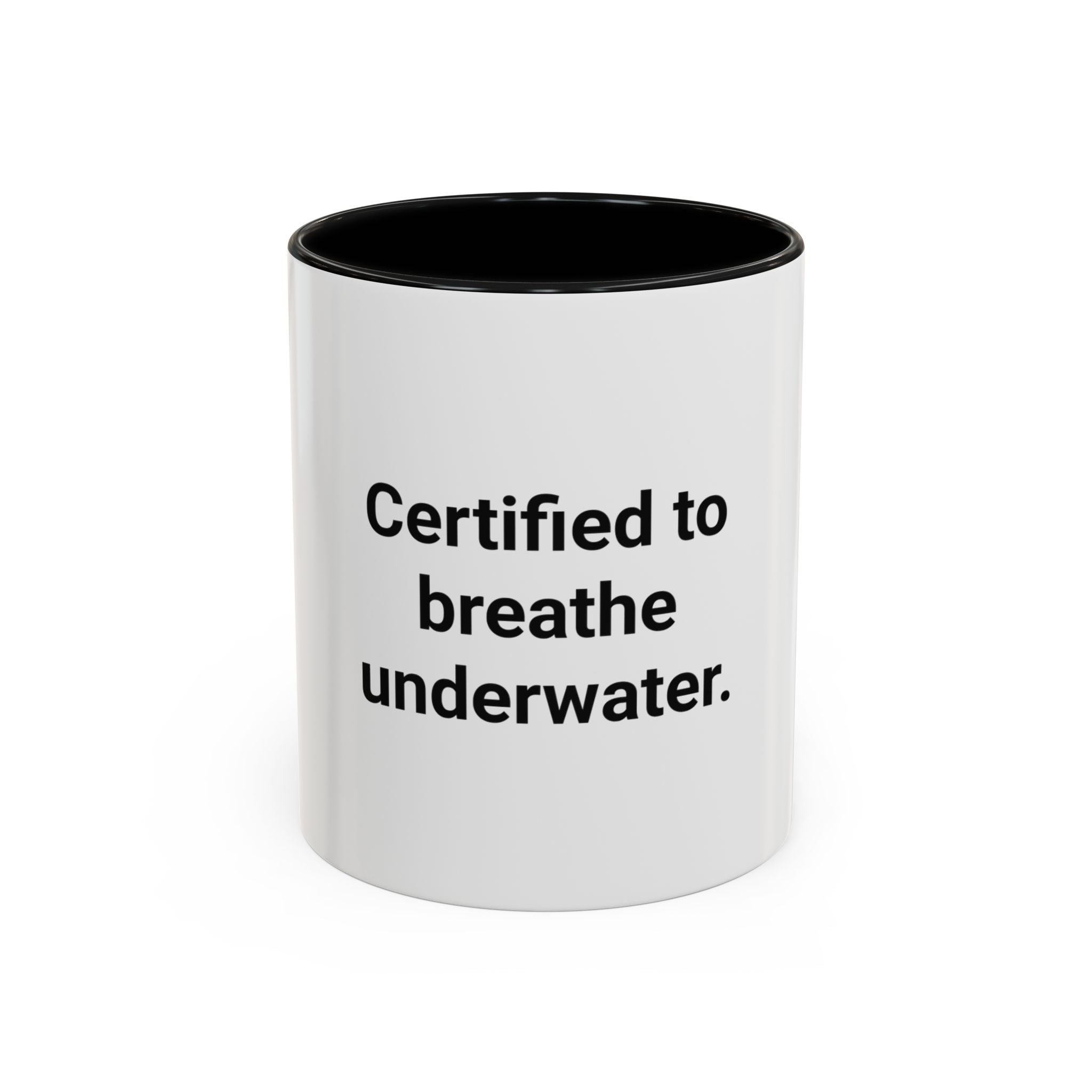 Certified to Breathe Underwater - Accent Mug for Scuba Divers