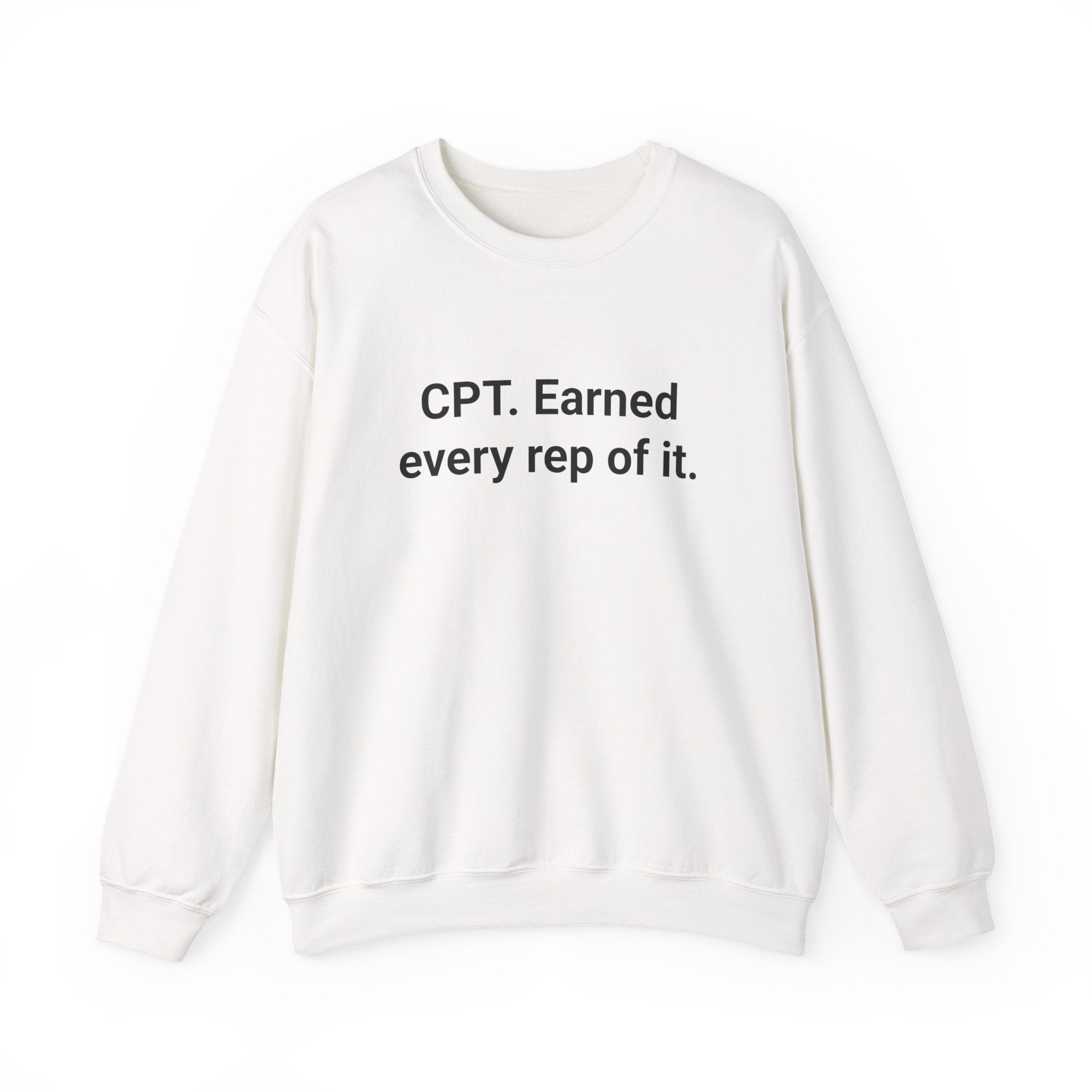 CPT. Earned Every Rep of It - Sweatshirt for New Personal Trainers