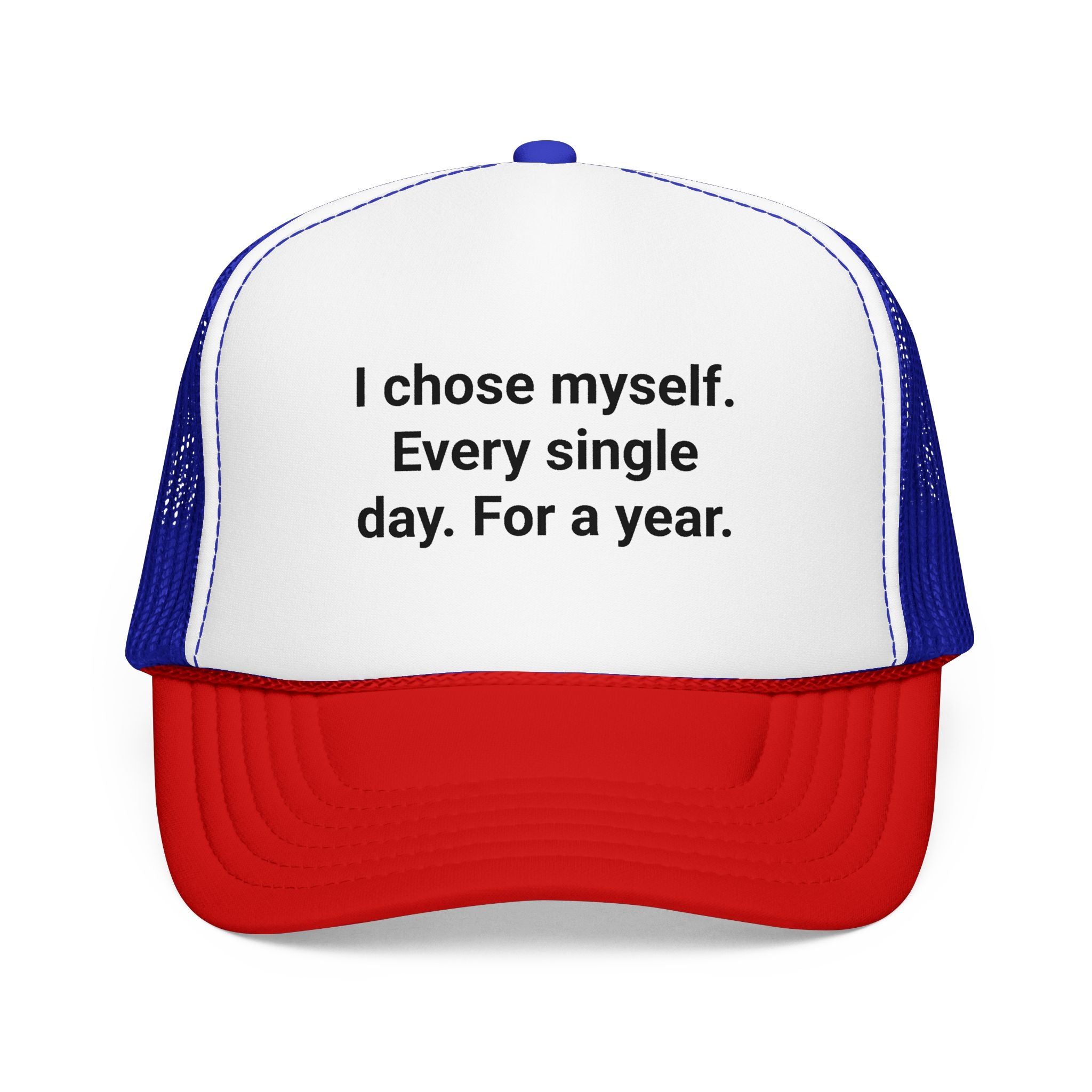 I Chose Myself Every Day For a Year - Trucker Hat for Sobriety