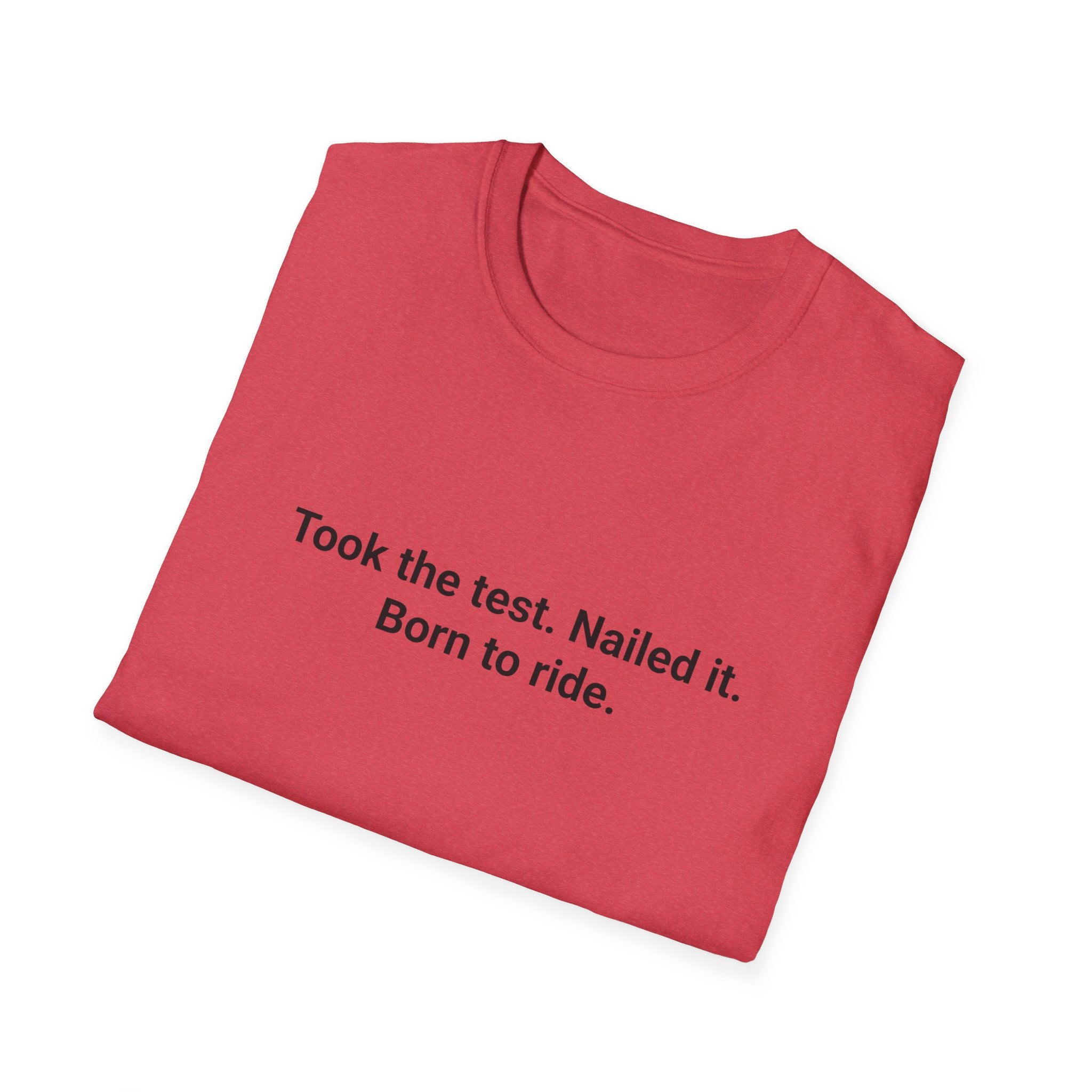 Took the Test. Nailed It. Born to Ride. - T-Shirt for New Riders