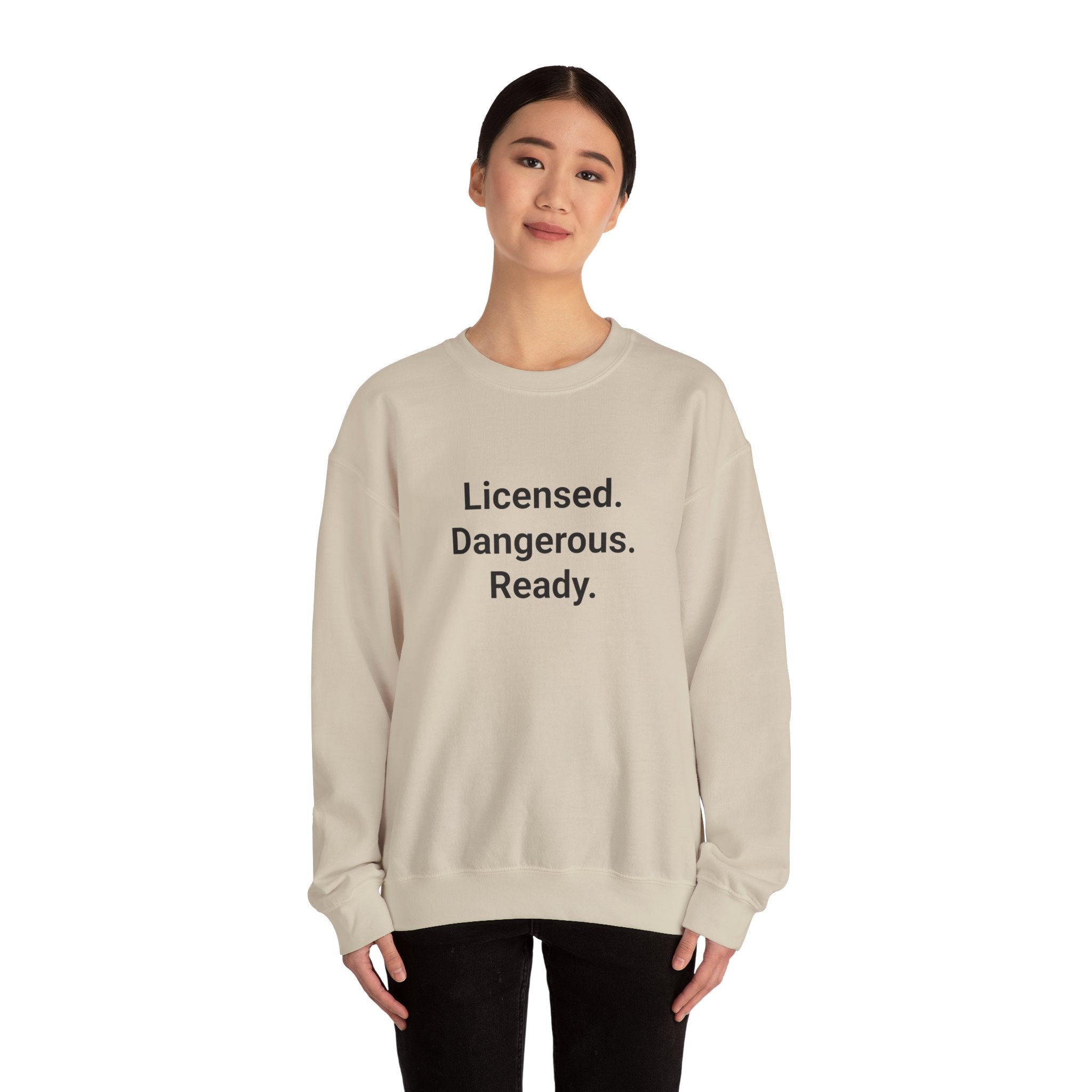 Licensed. Dangerous. Ready. - Sweatshirt for New Motorcycle Riders