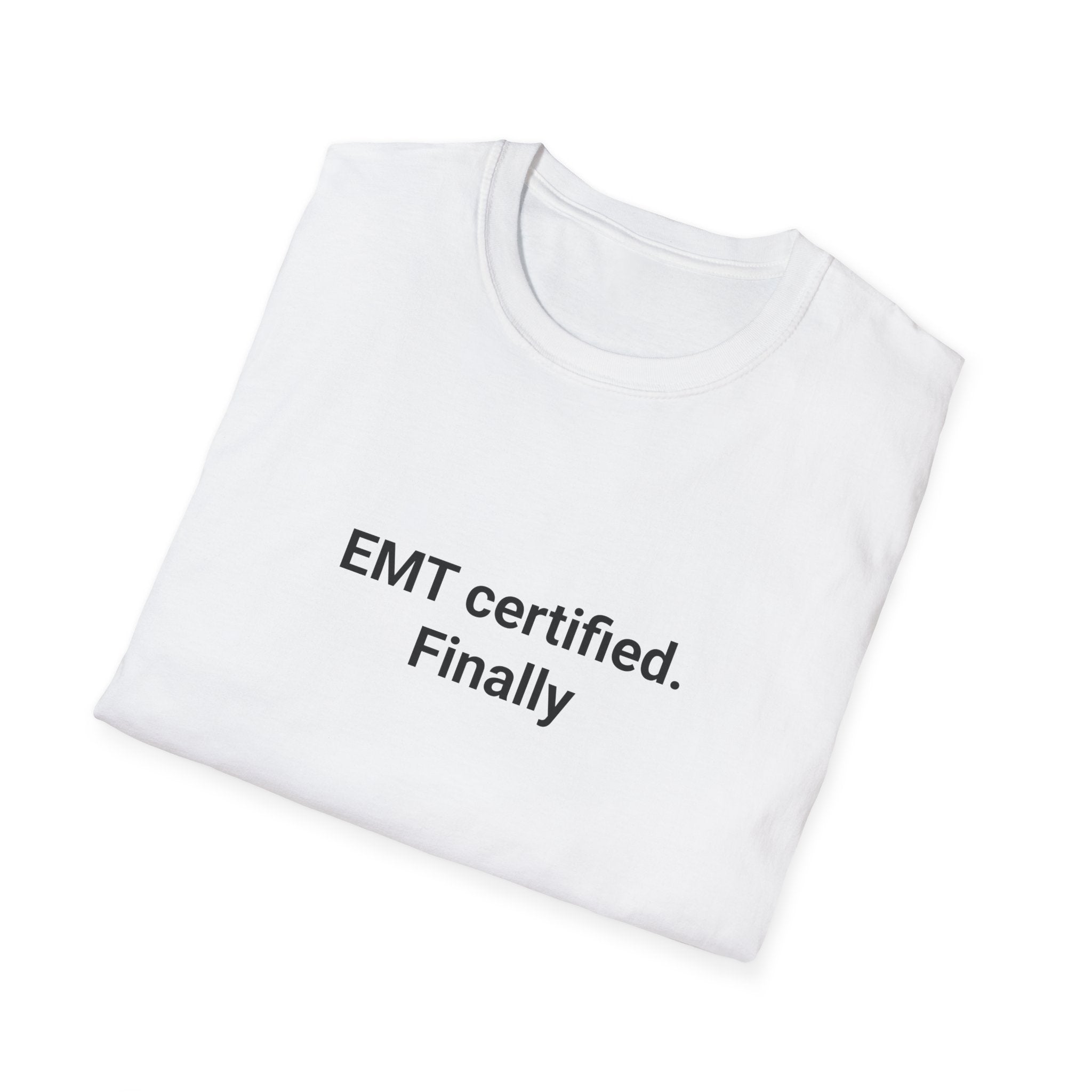 EMT Certified. Finally - T-Shirt for New EMT Certification Gift