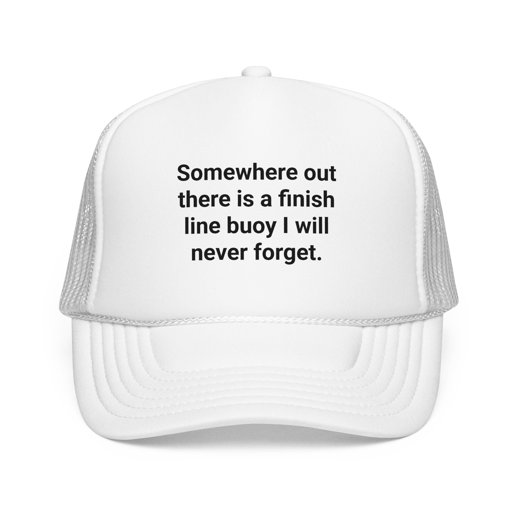 Somewhere Out There Is a Finish Line Buoy - Trucker Hat for Open Water Swimmers