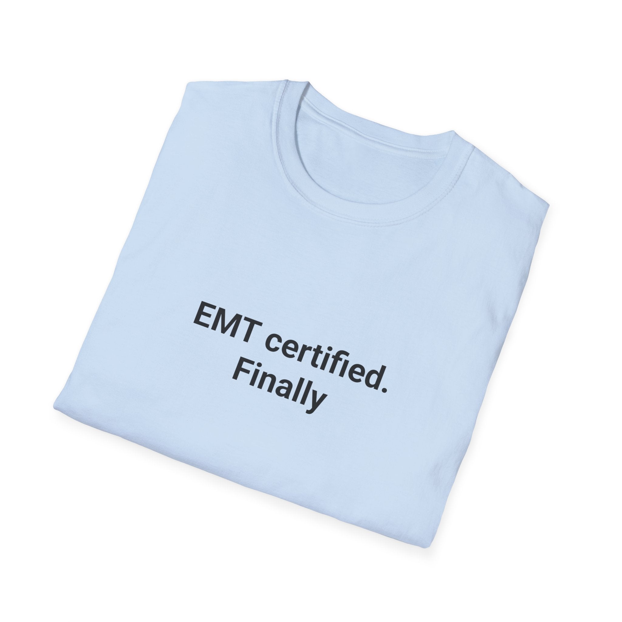 EMT Certified. Finally - T-Shirt for New EMT Certification Gift