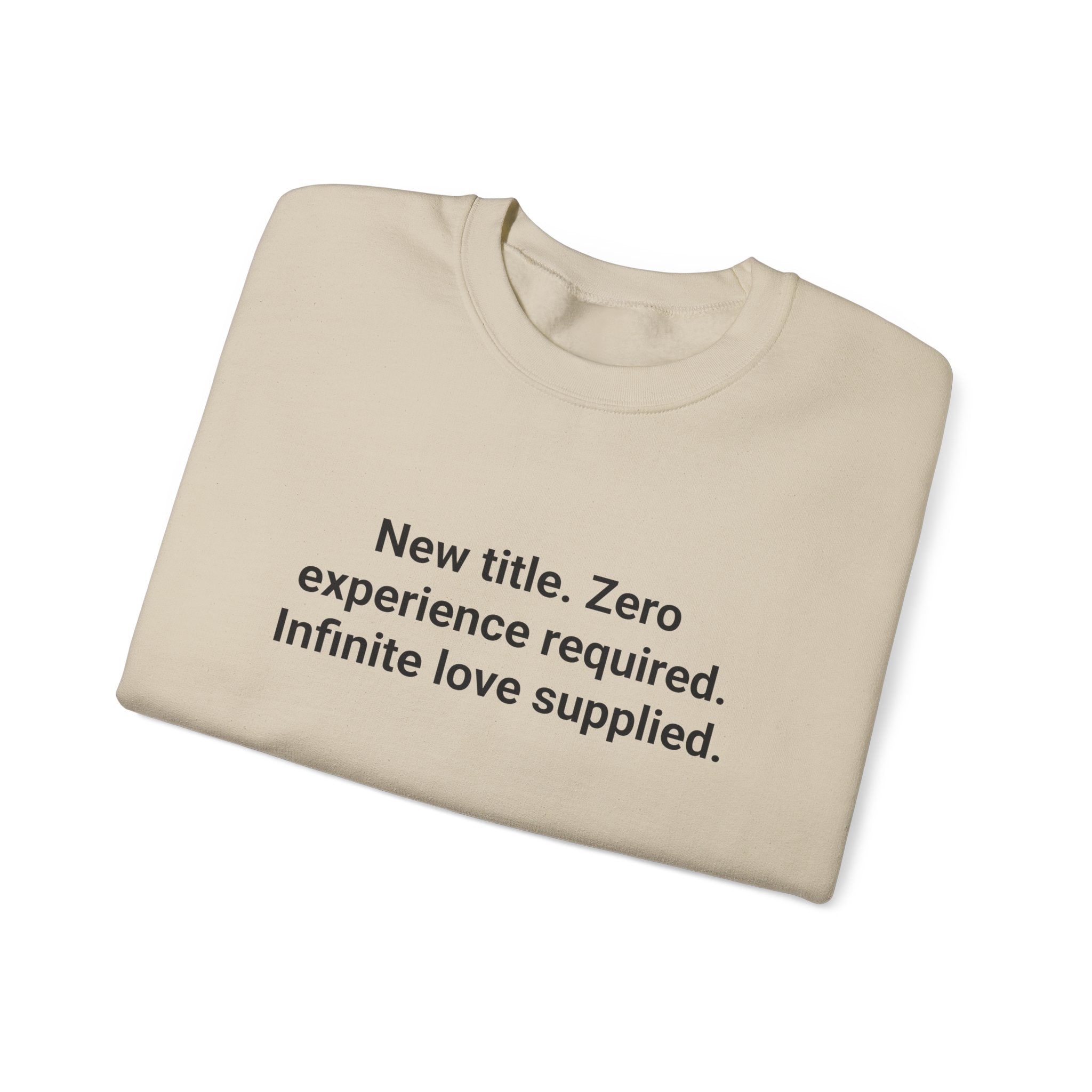 New Title. Zero Experience Required. - Sweatshirt for New Grandparents