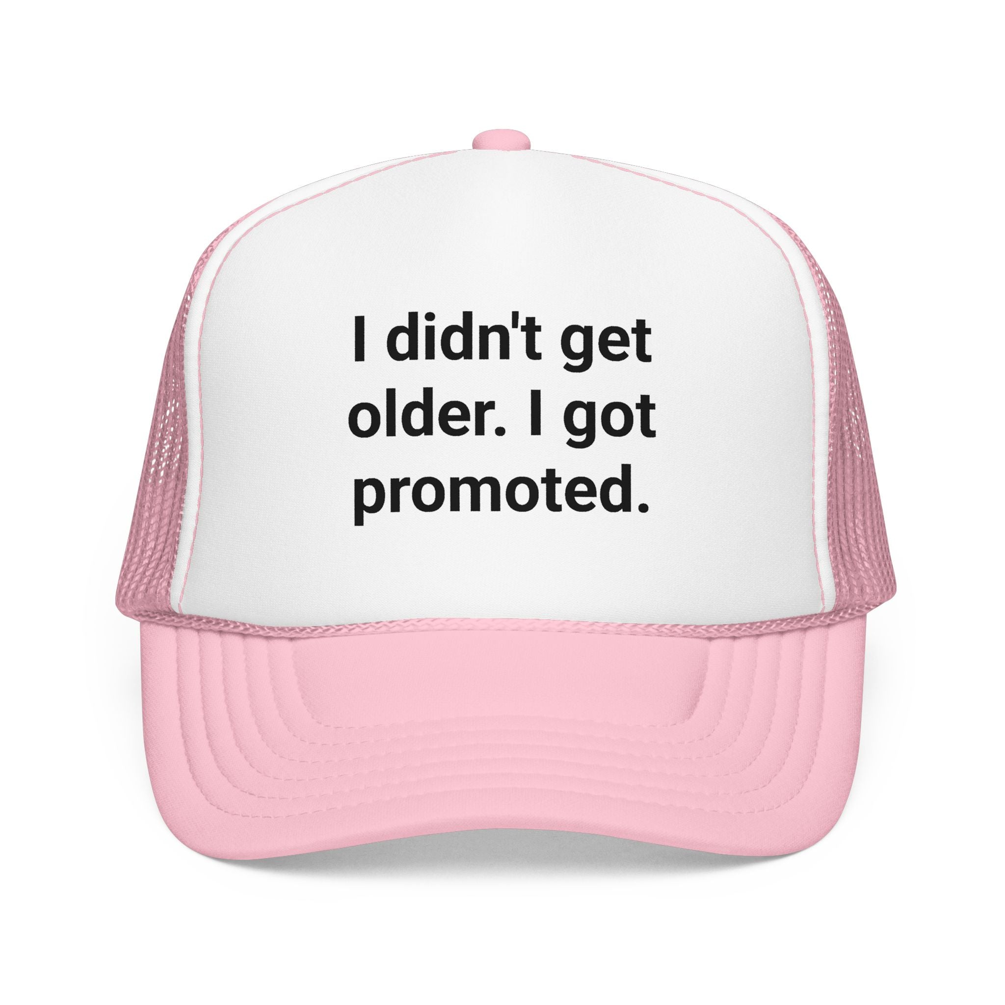 I Didn't Get Older I Got Promoted - Trucker Hat for New Grandparents