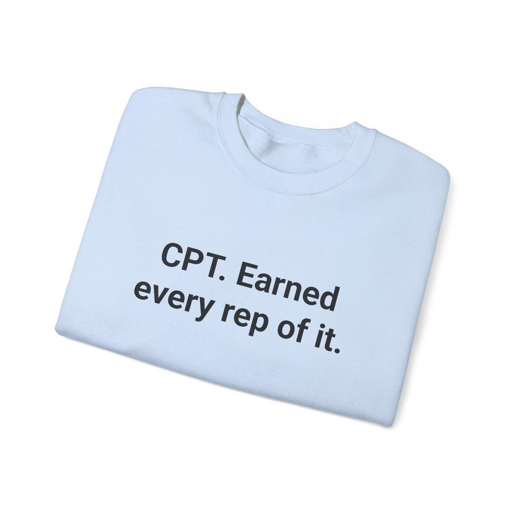 CPT. Earned Every Rep of It - Sweatshirt for New Personal Trainers