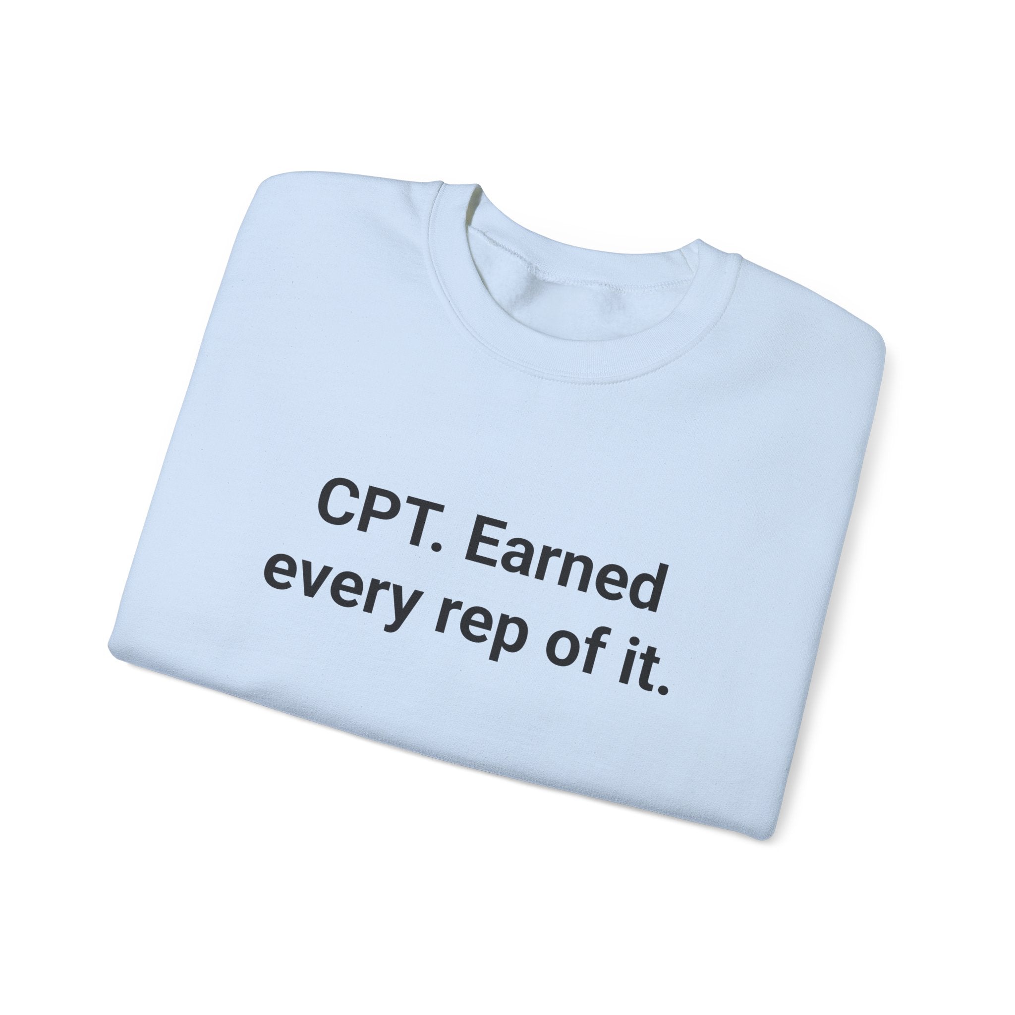 CPT. Earned Every Rep of It - Sweatshirt for New Personal Trainers
