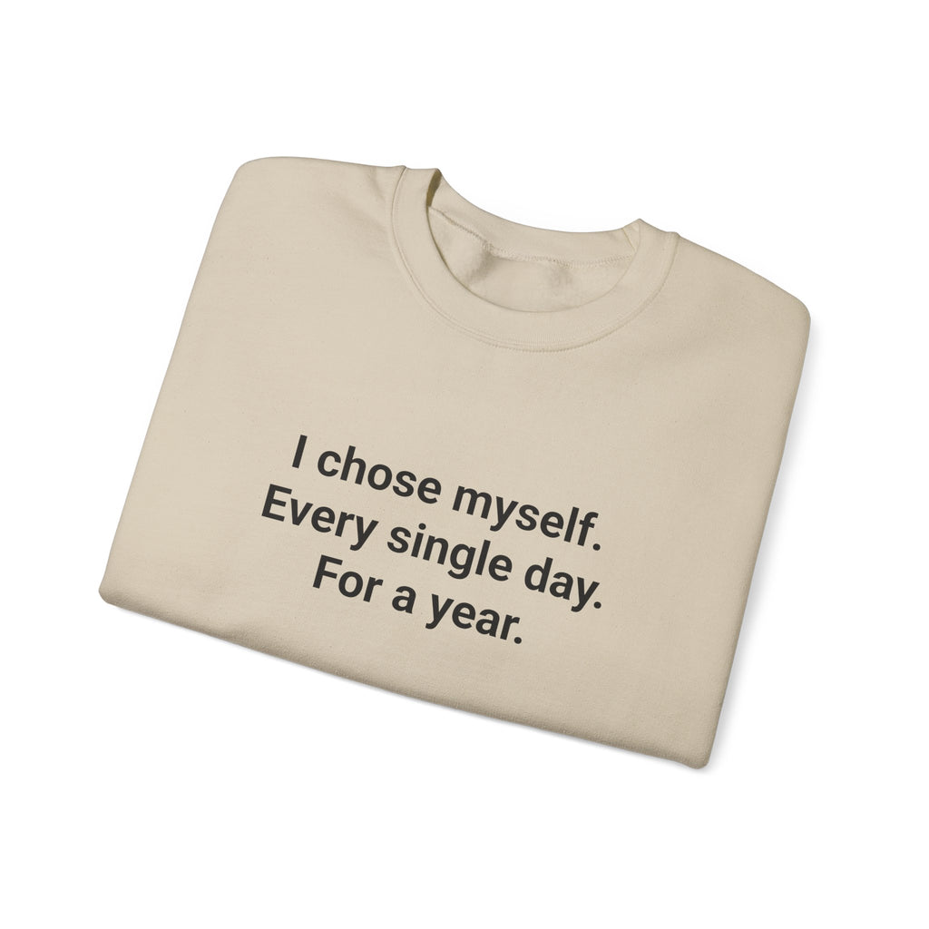 I Chose Myself Every Day for a Year - Sobriety Sweatshirt