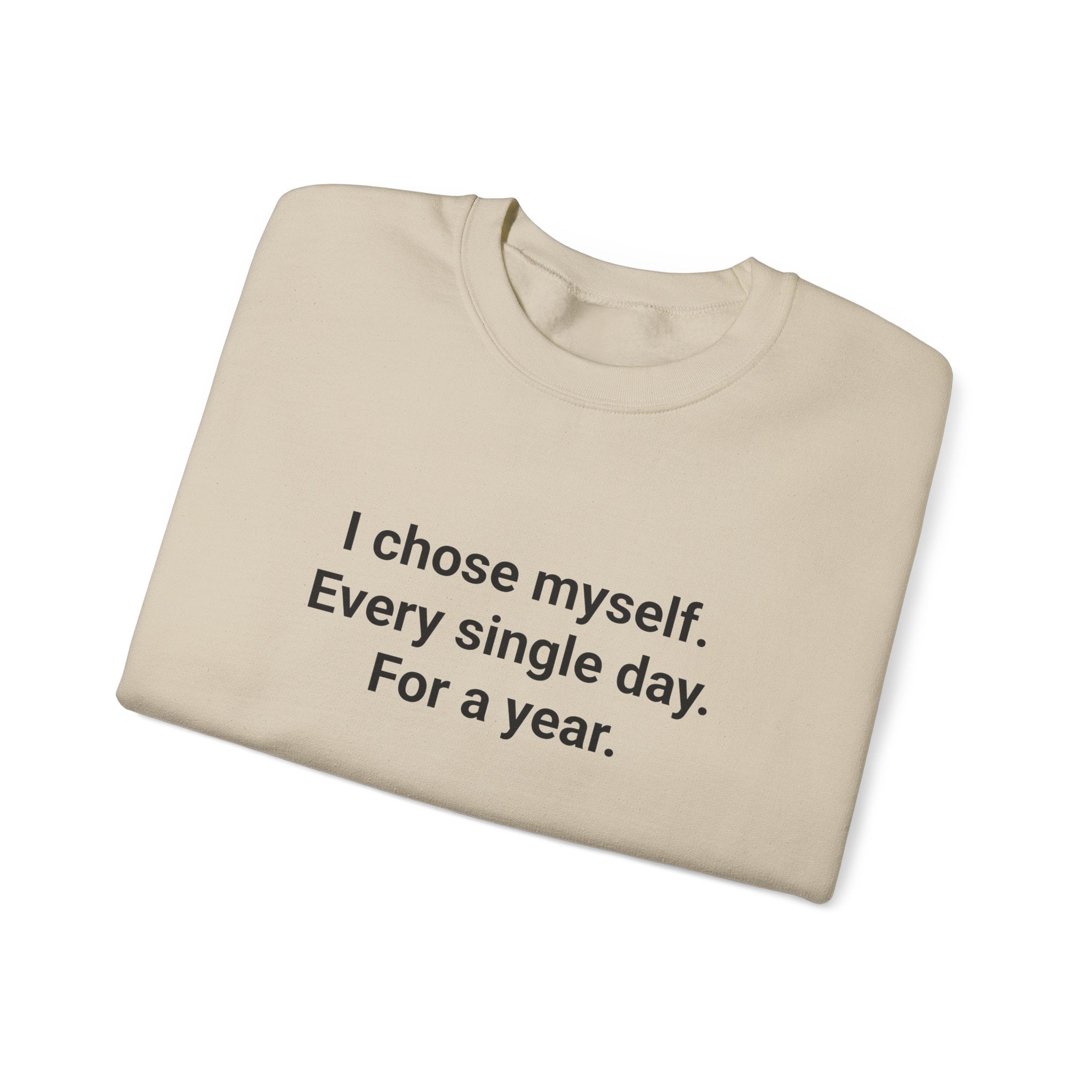 I Chose Myself Every Day for a Year - Sobriety Sweatshirt