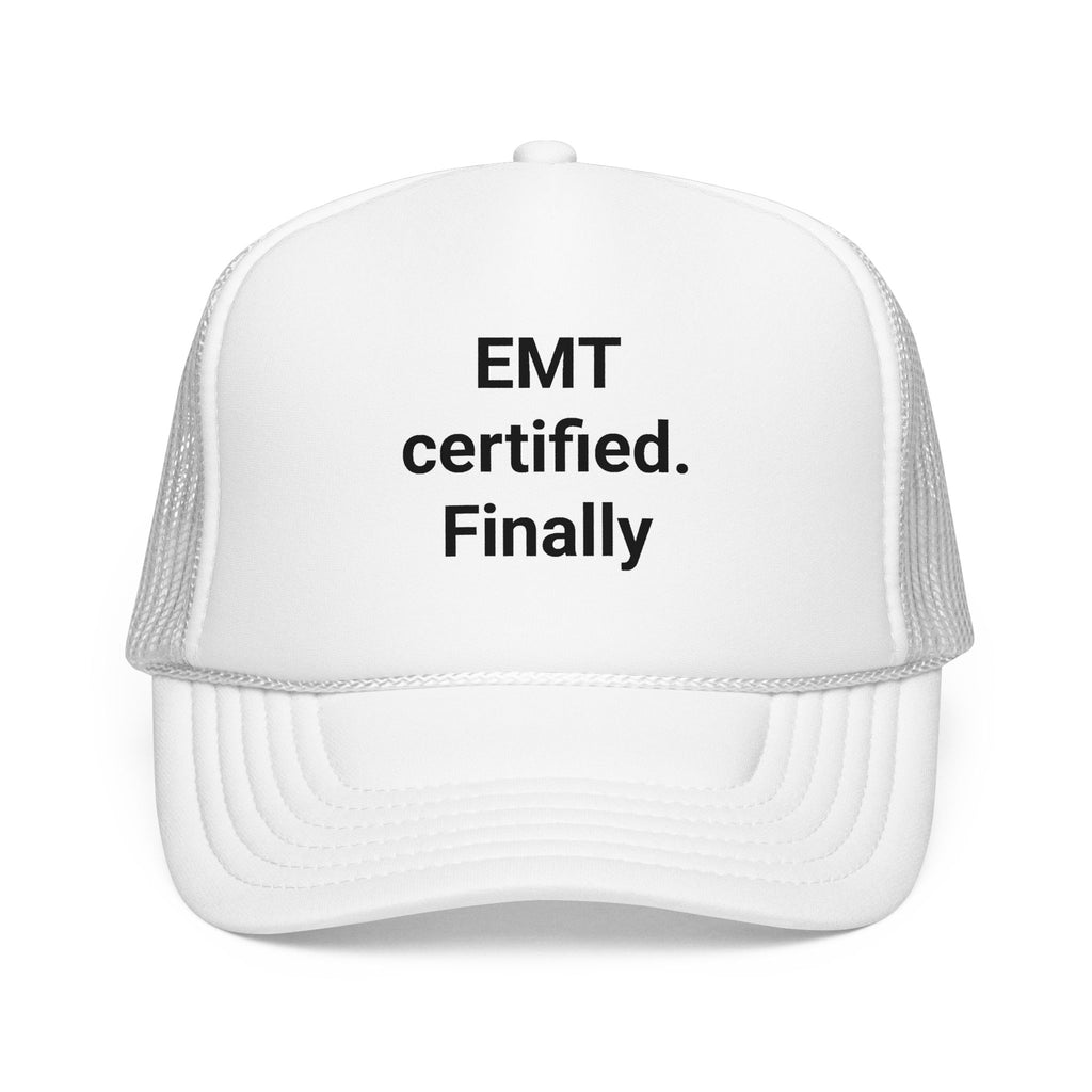 EMT Certified. Finally - Trucker Hat for New EMT Gift