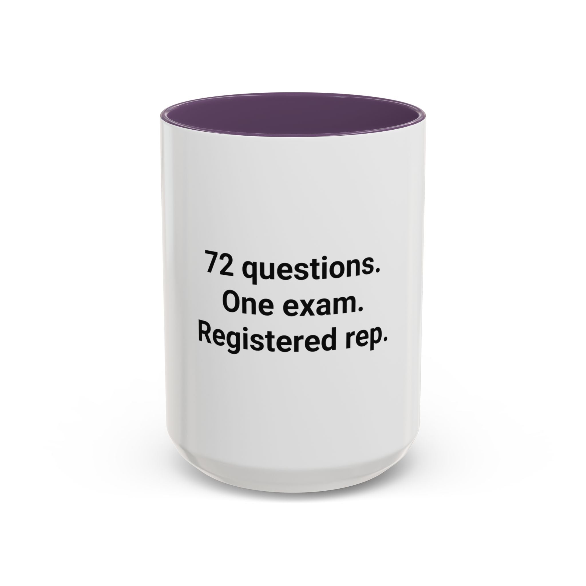 72 Questions. One Exam. Registered Rep. - Mug for Series 7