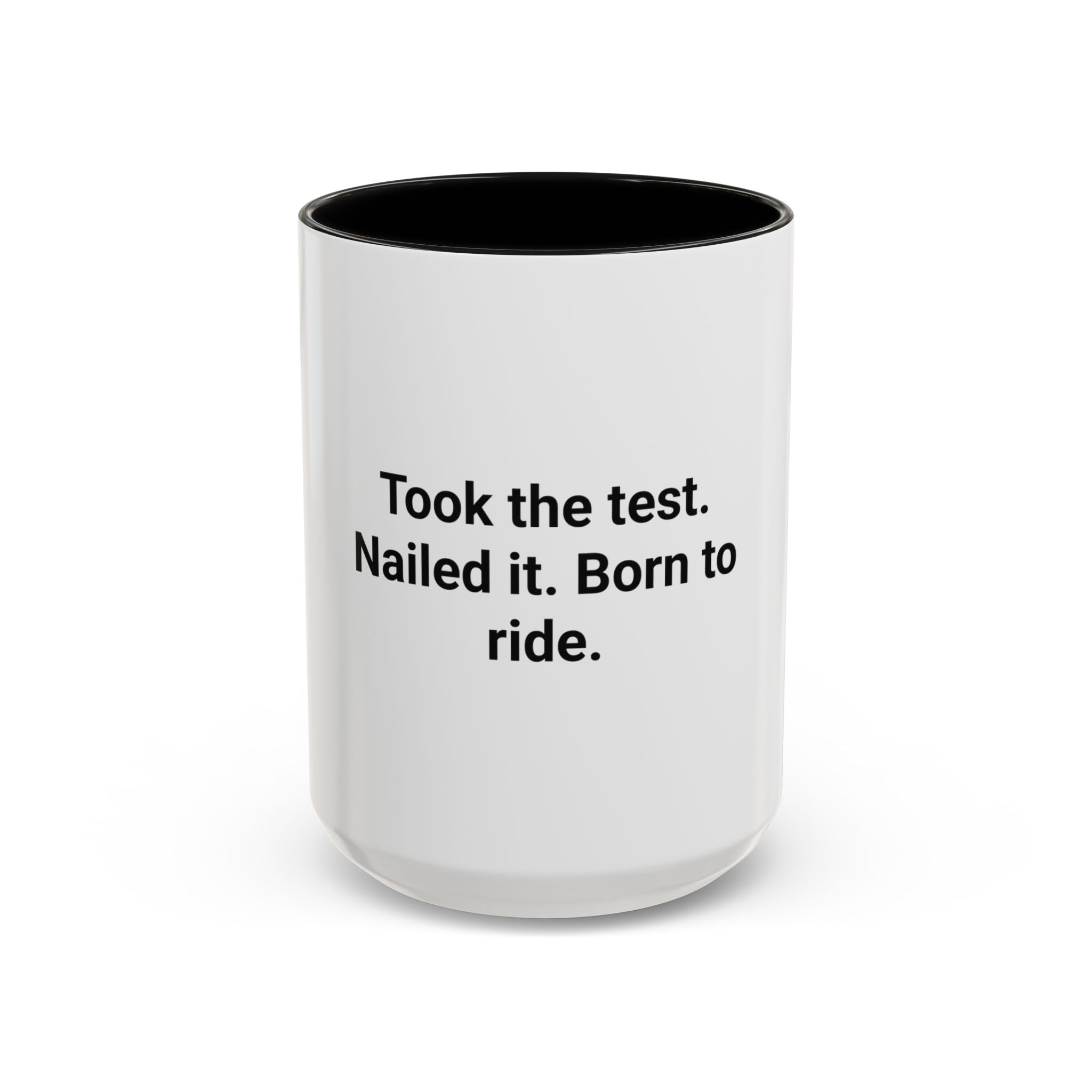 Took the Test. Nailed It. Born to Ride. - Mug for New Riders