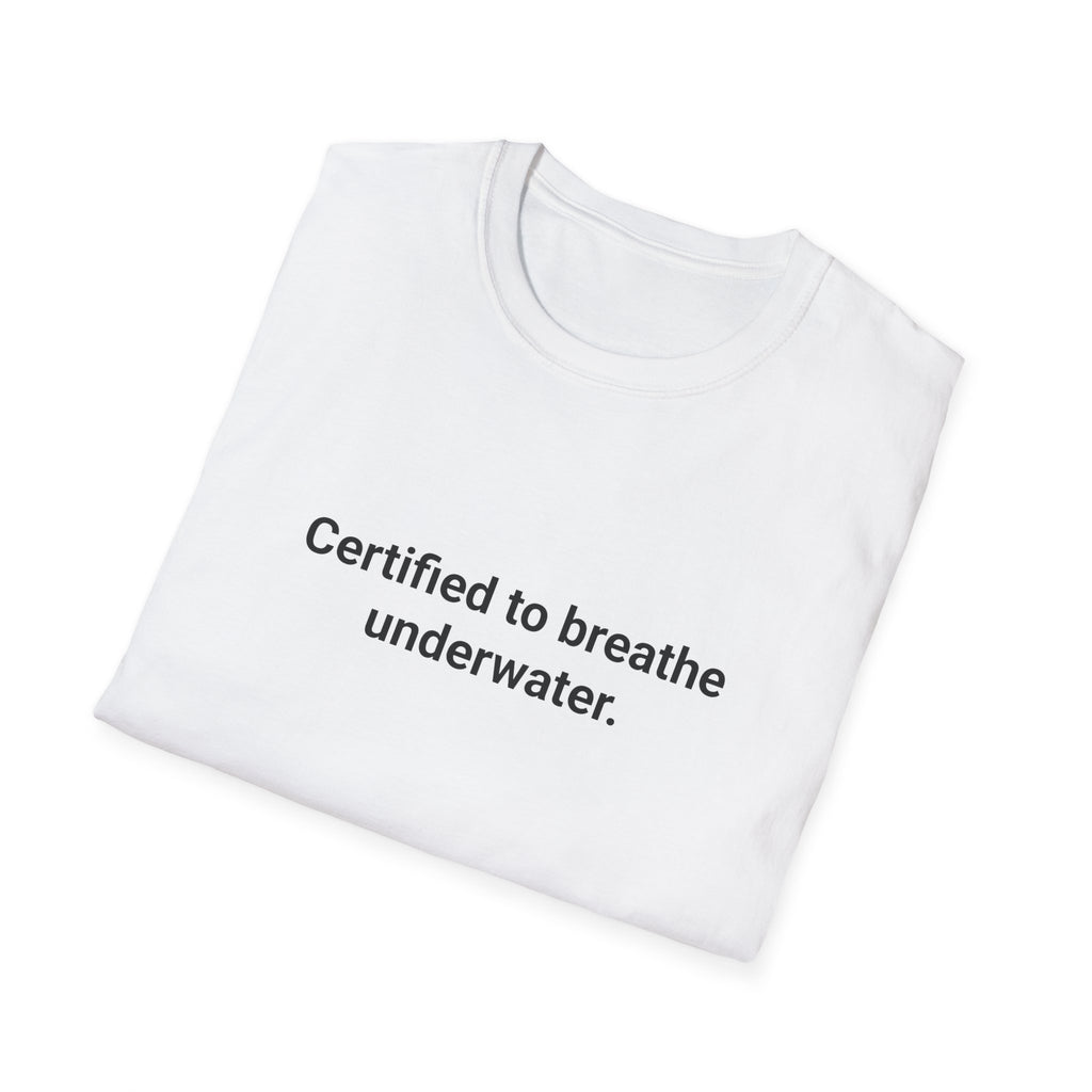 Certified to Breathe Underwater - T-Shirt for Scuba Divers