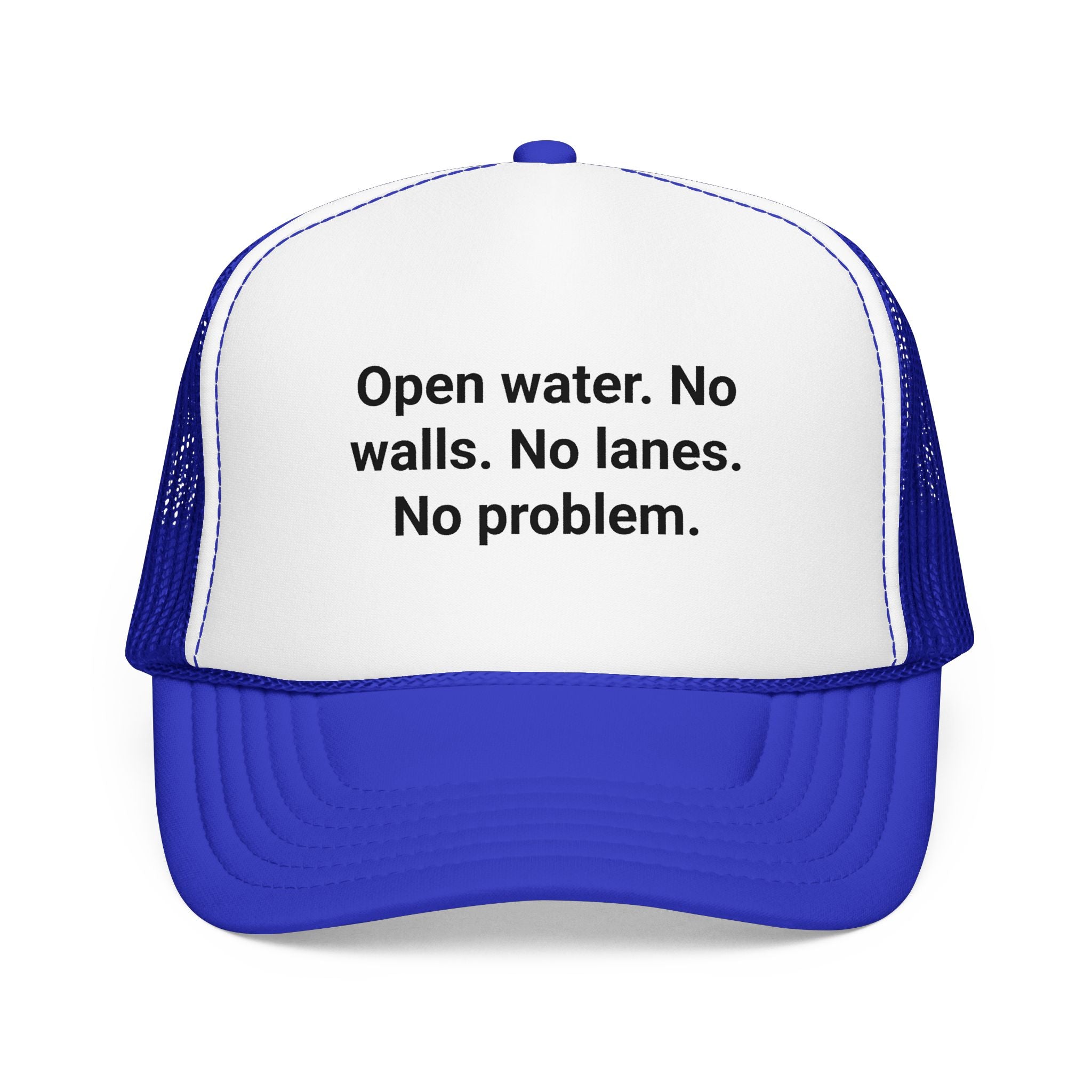 Open Water. No Walls. No Lanes. No Problem. - Trucker Hat