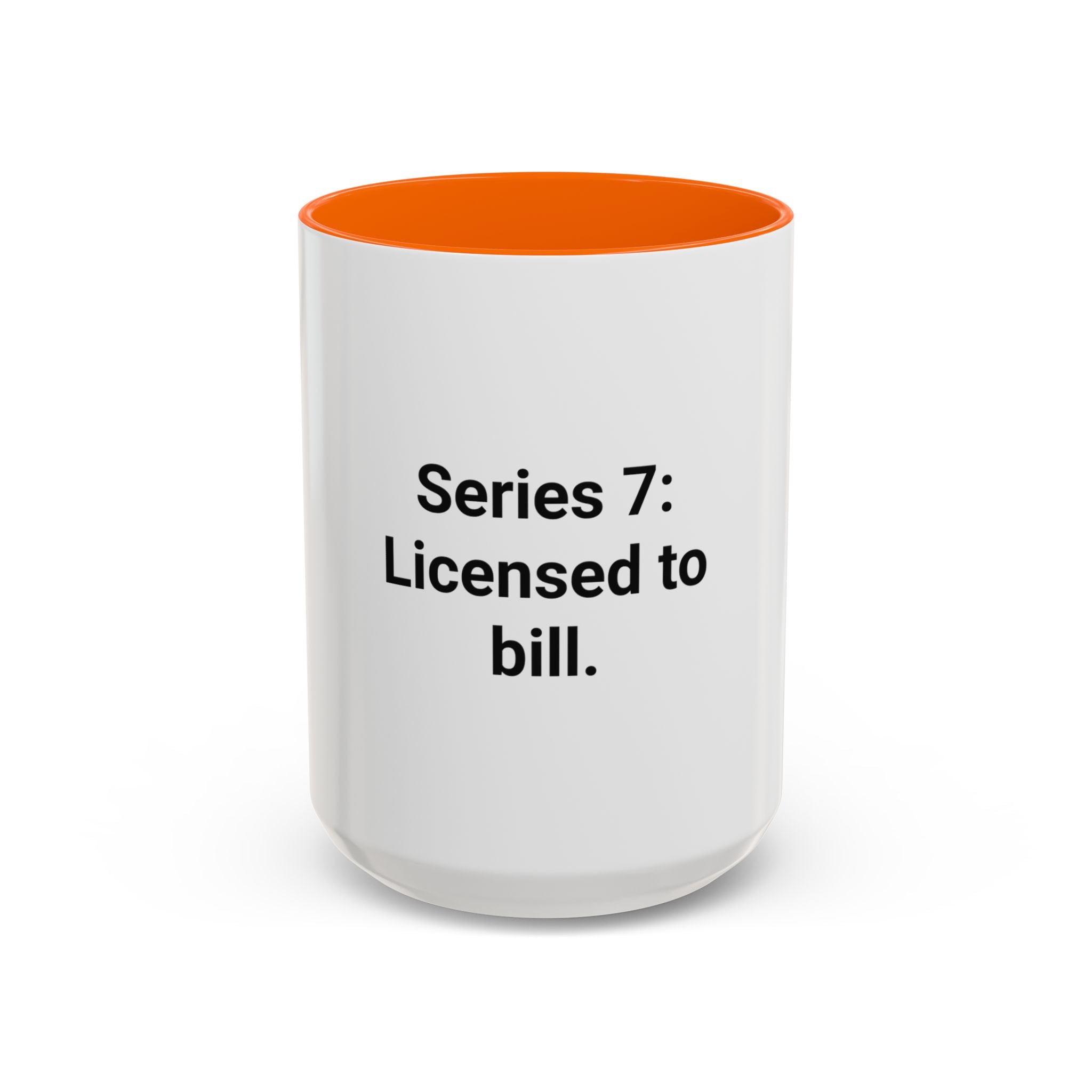 Series 7: Licensed to Bill - Accent Mug for New Brokers