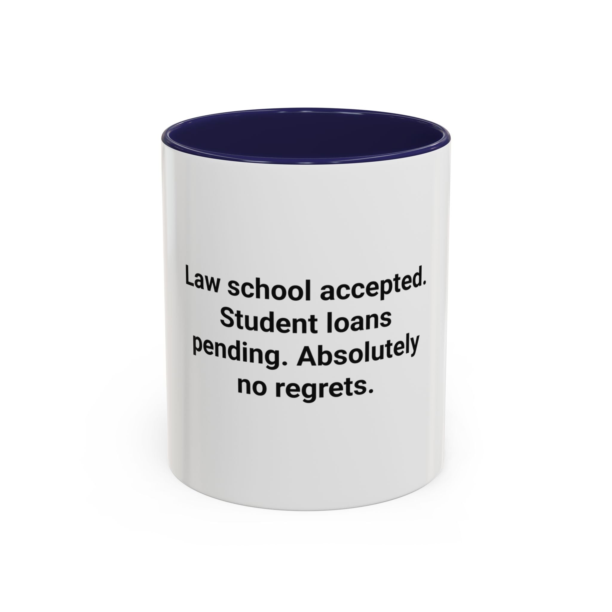 Law School Accepted Student Loans Pending - Accent Mug for LSAT Grads