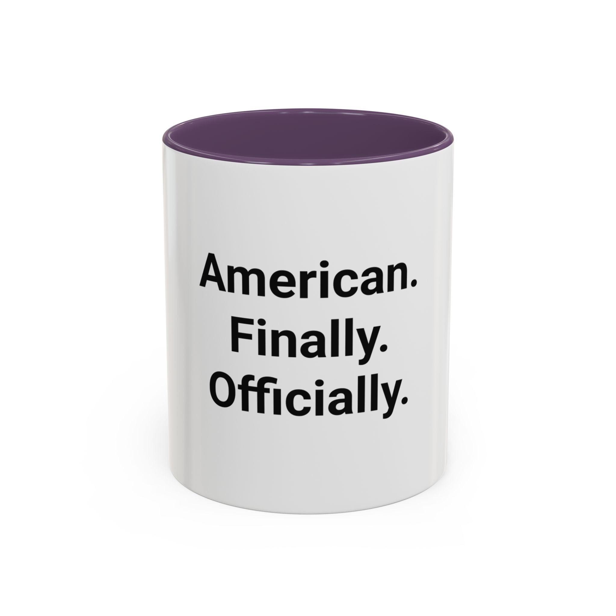 American. Finally. Officially. - Accent Mug for New US Citizens