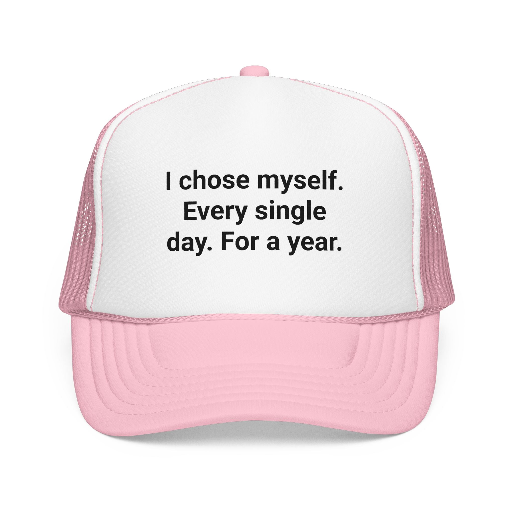 I Chose Myself Every Day For a Year - Trucker Hat for Sobriety