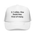 3.1 Miles. One Finish Line. First of Many. - Trucker Hat for First 5K