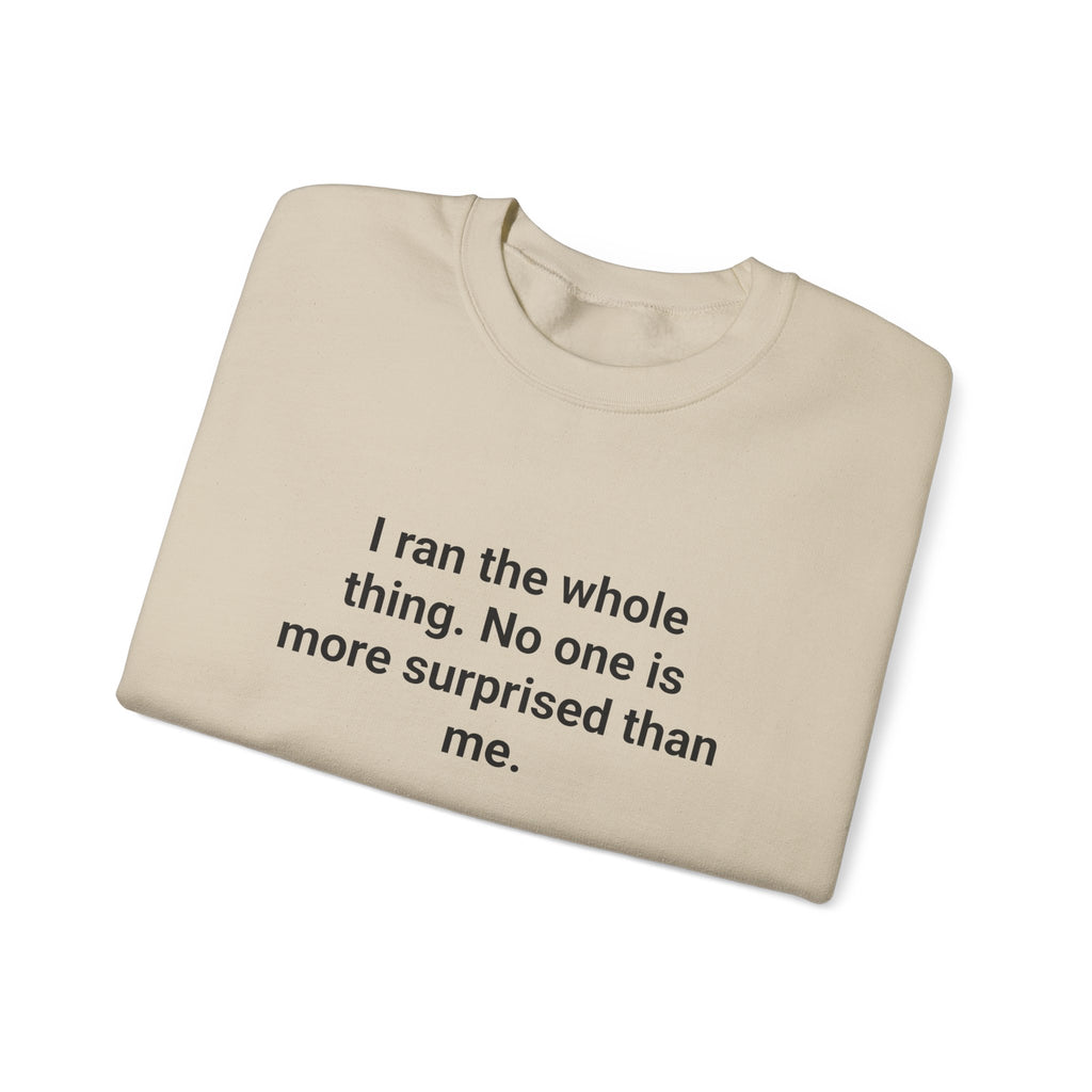 I Ran the Whole Thing - Sweatshirt for First 5K Runners