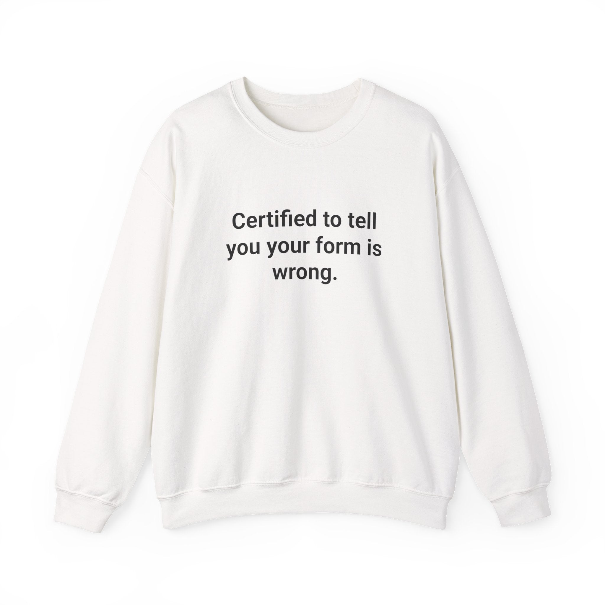 Certified to Tell You Your Form Is Wrong - Sweatshirt for New Personal Trainers