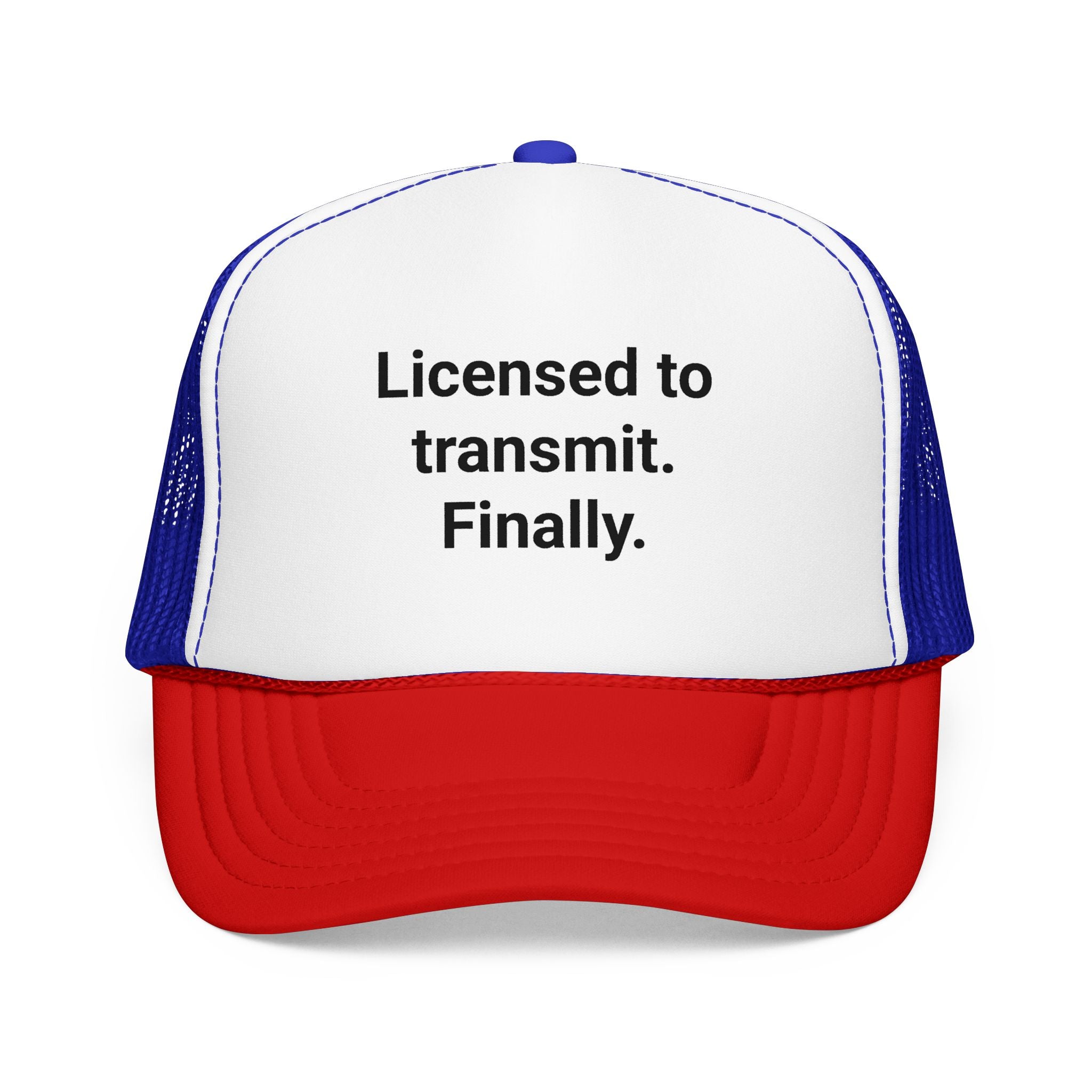 Licensed to Transmit. Finally. - Trucker Hat for Ham Radio License