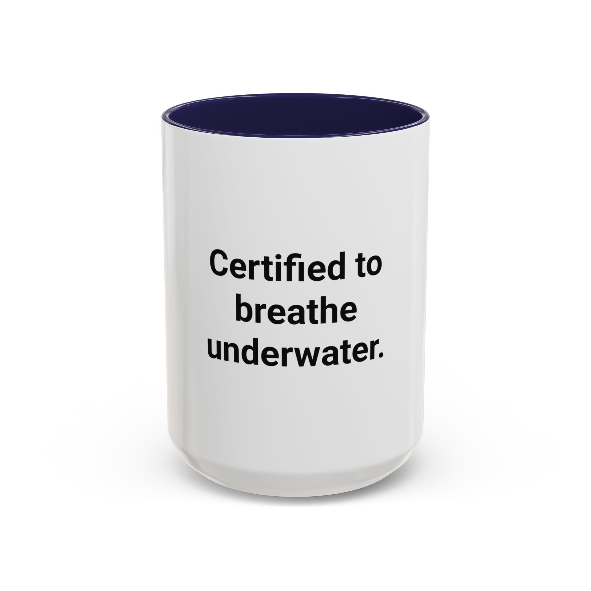 Certified to Breathe Underwater - Accent Mug for Scuba Divers