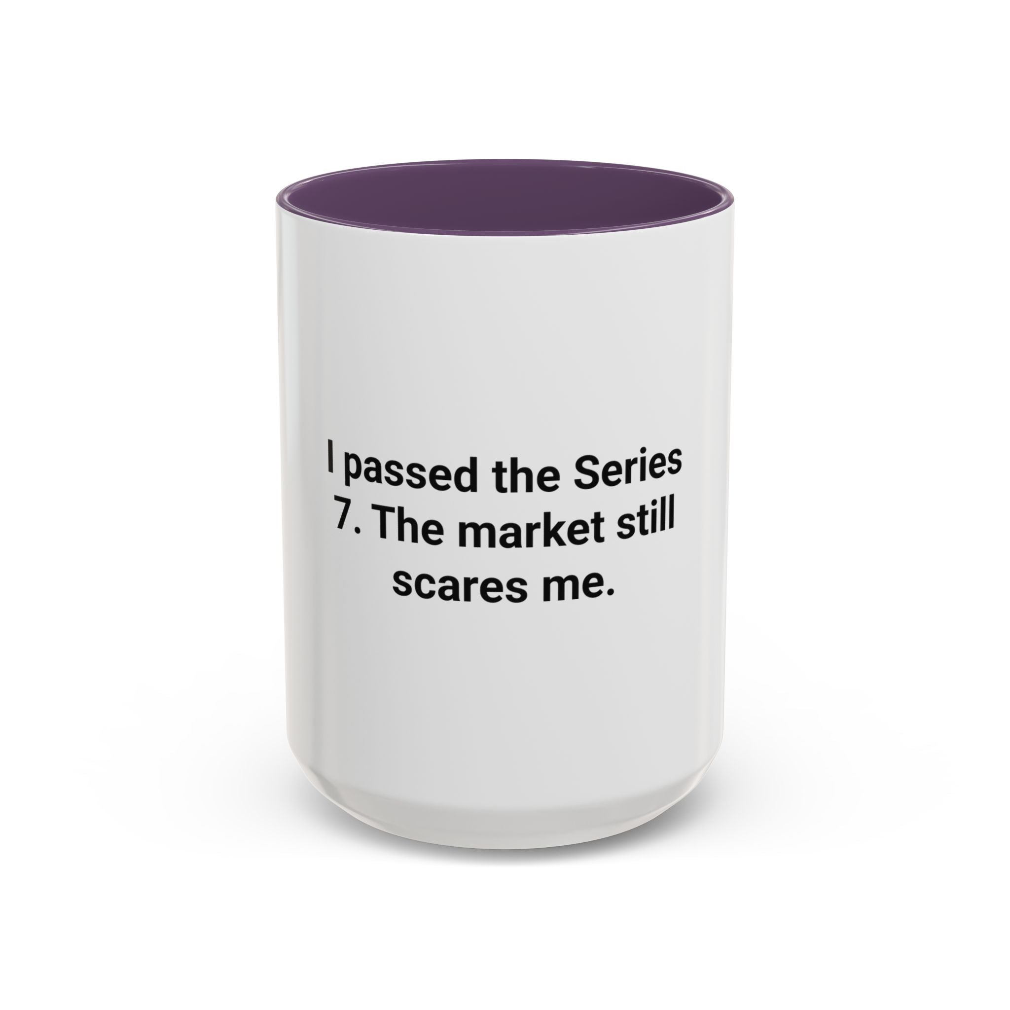 I Passed the Series 7. The Market Still Scares Me. - Accent Mug for New Brokers